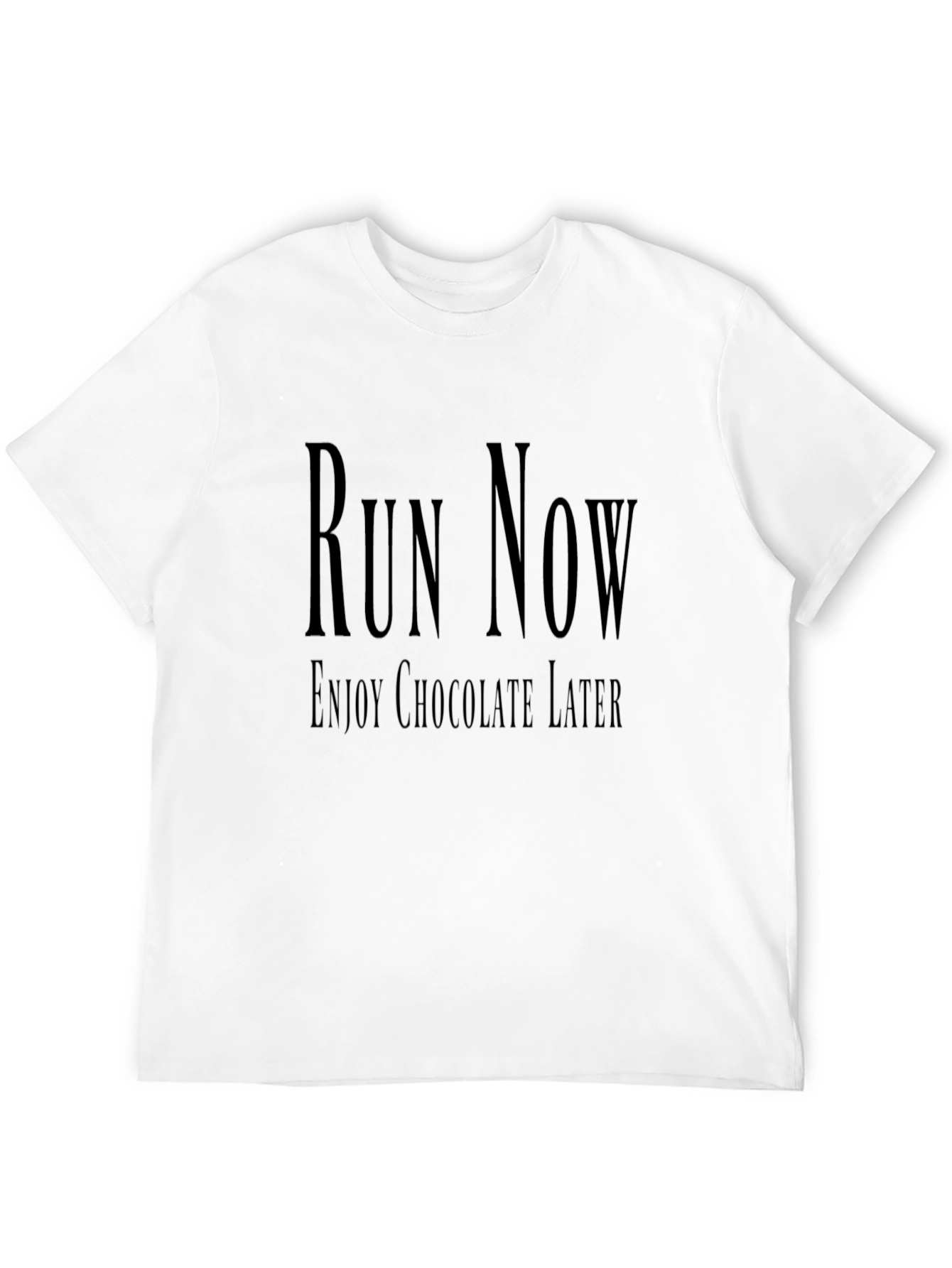Run Now Enjoy Chocolate Later T-Shirt