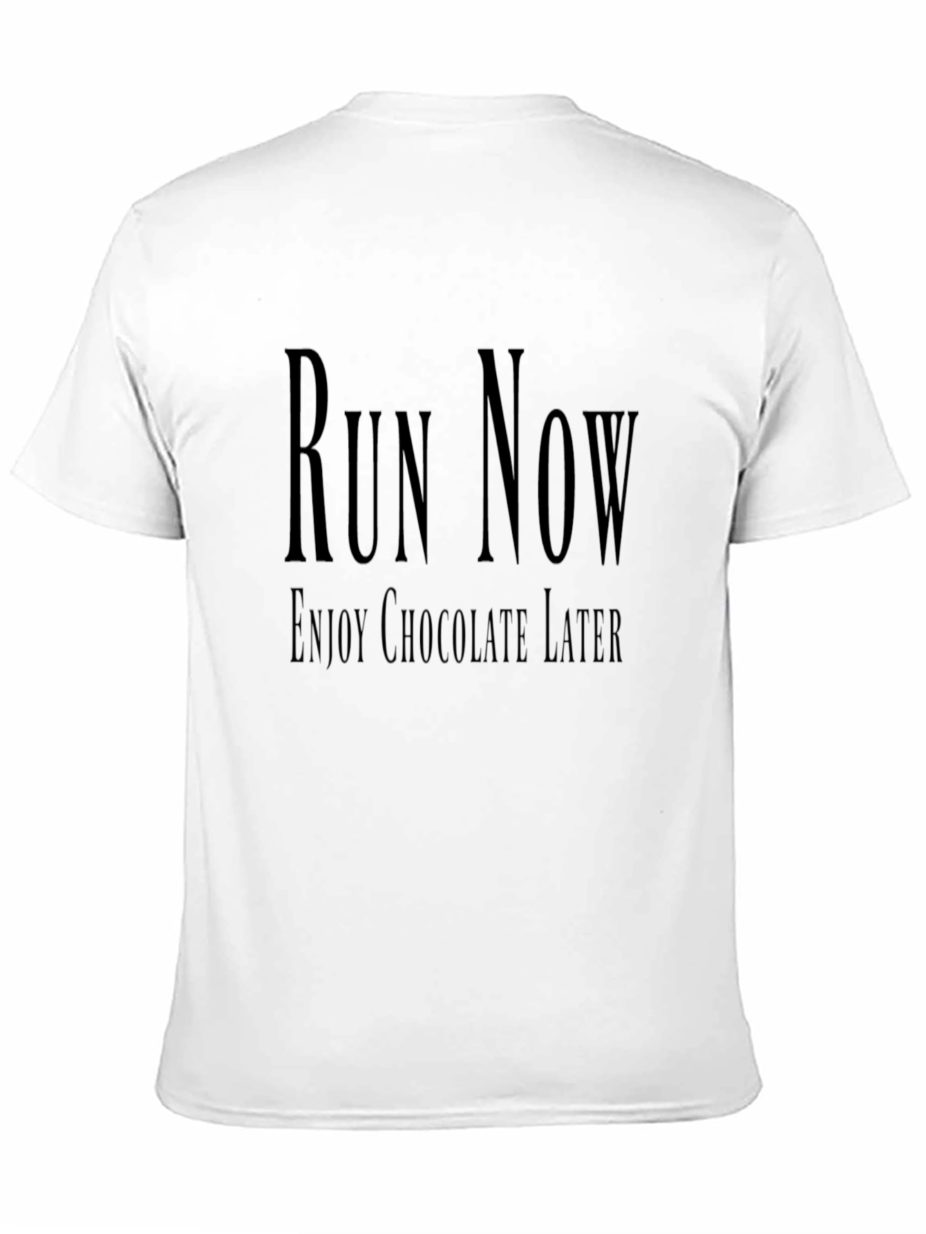Run Now Enjoy Chocolate Later T-Shirt