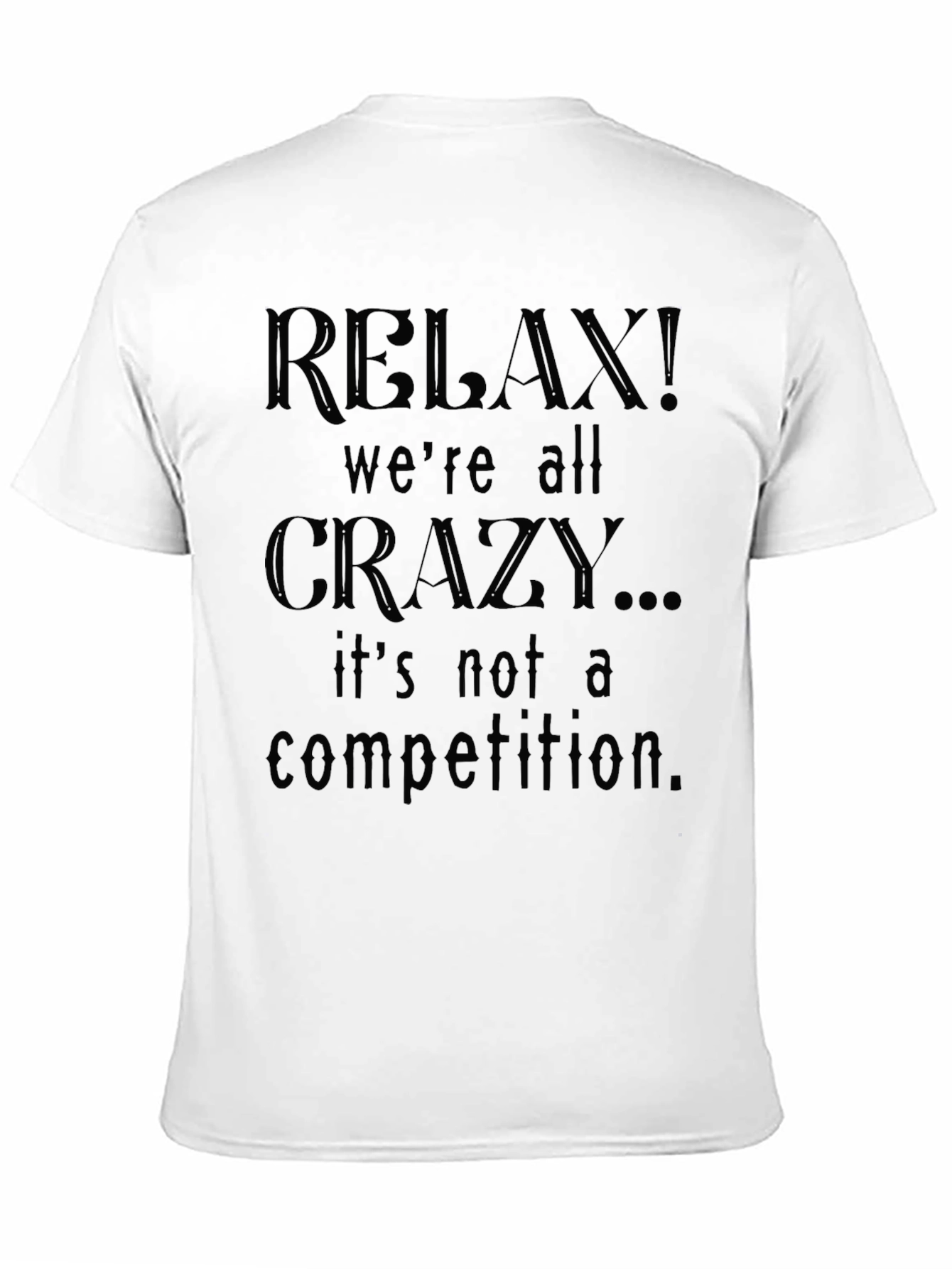 Relax! Were All Crazy Black Graphic Tee