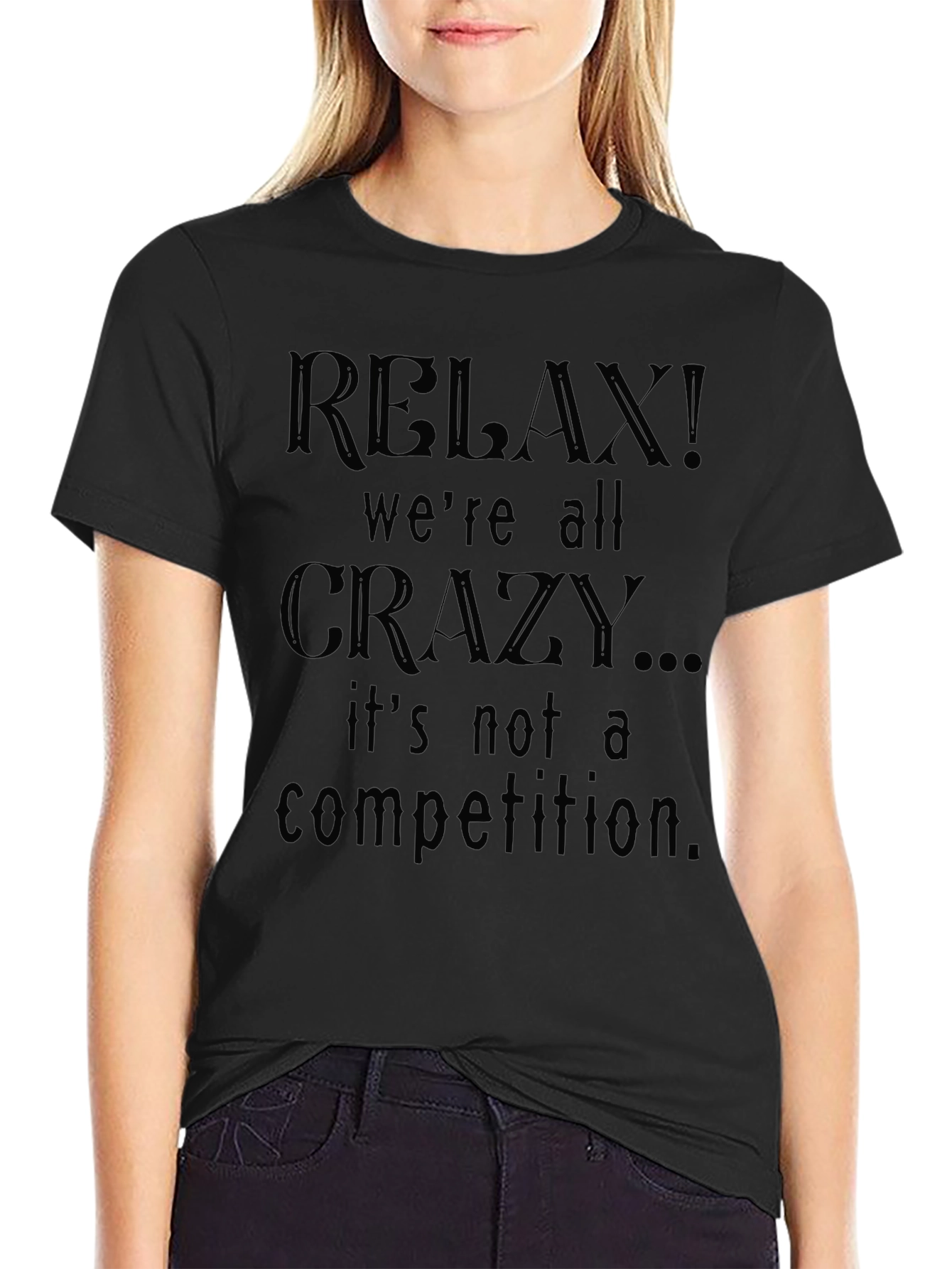 Relax! Were All Crazy Black Graphic Tee
