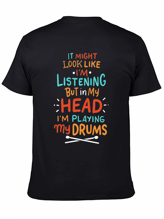 Drummer Humor T-Shirt - Listening In My Head