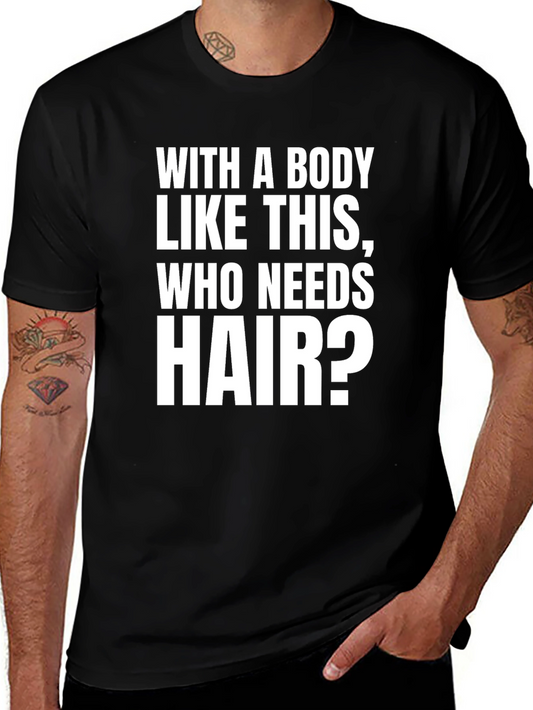 Funny Bald Guy T-Shirt - With a Body Like This!