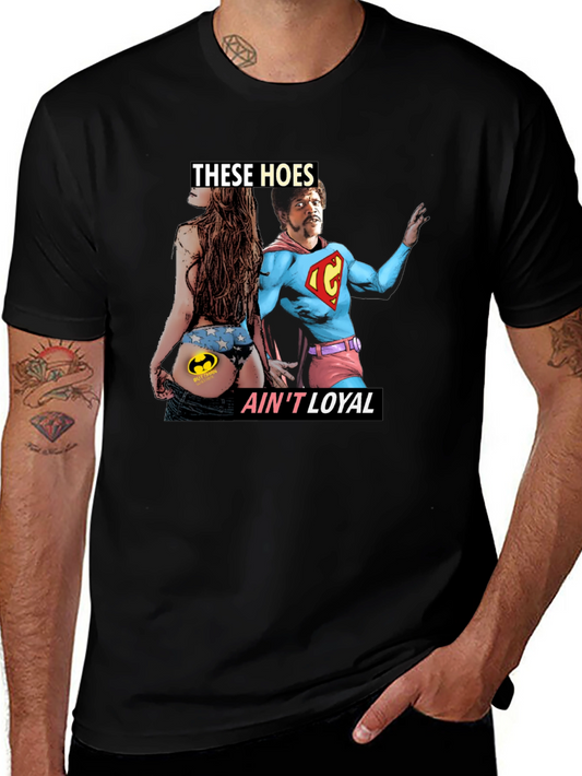 These Hoes Aint Loyal Graphic Tee
