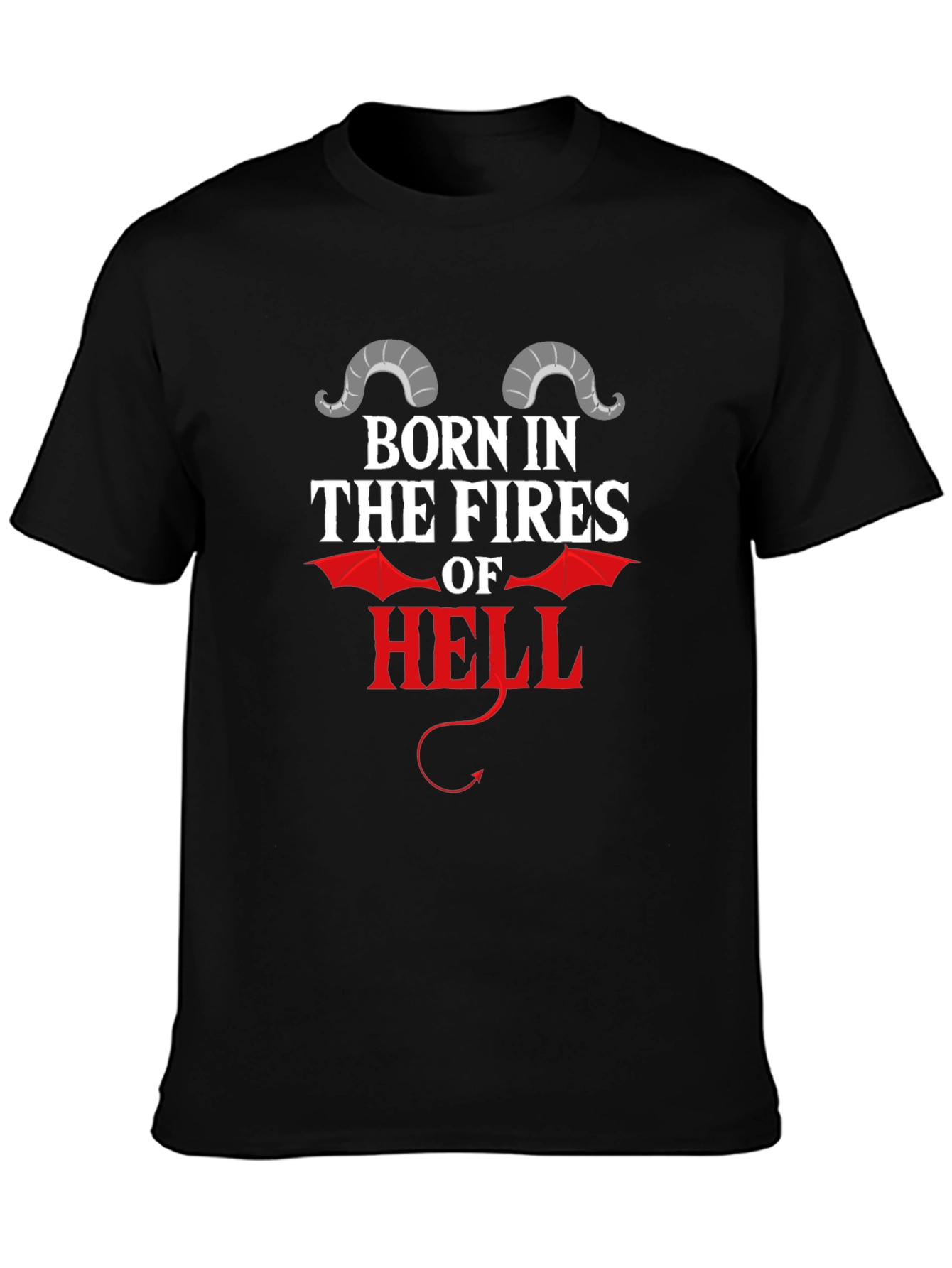 Born in the Fires of Hell Graphic T-Shirt