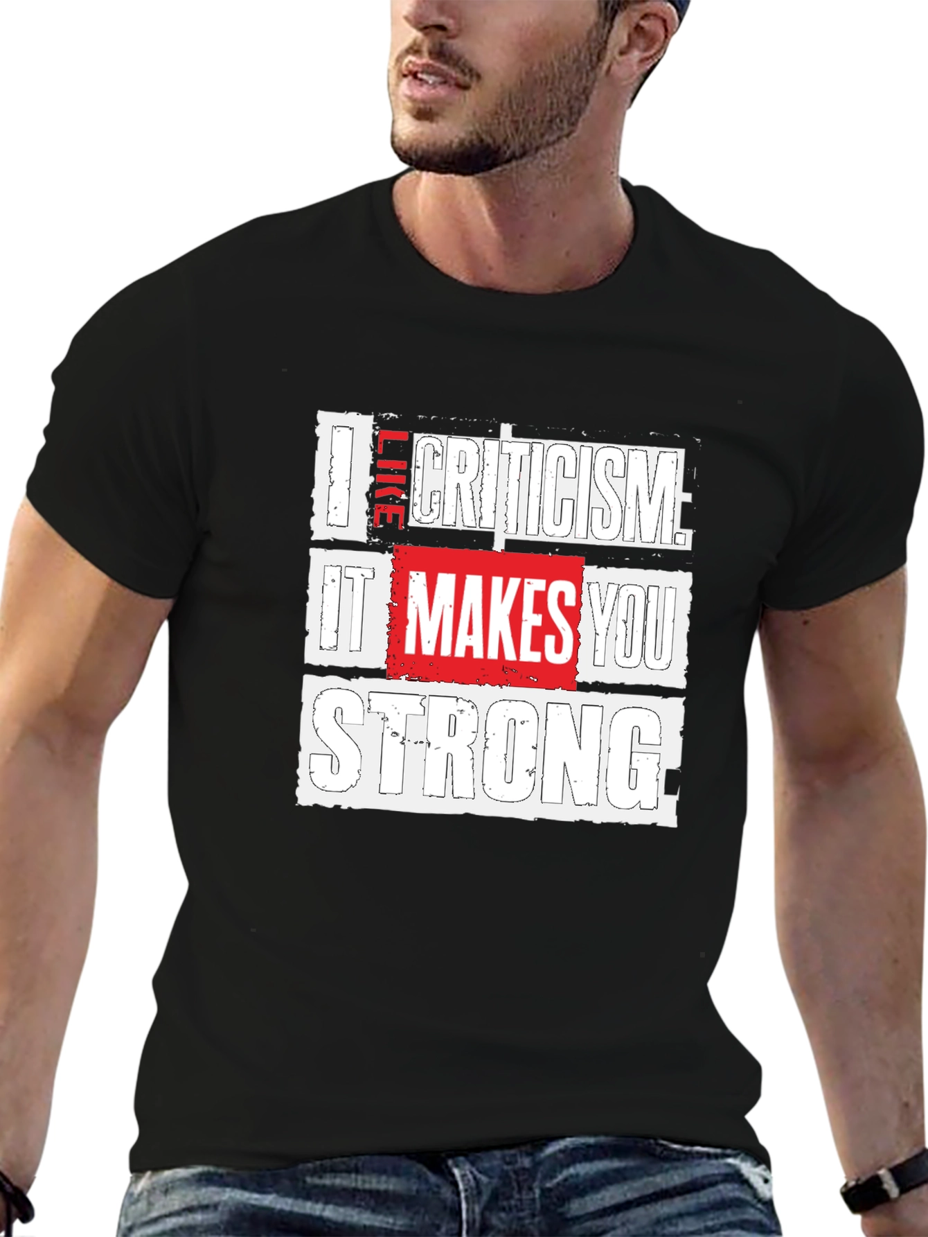 Criticism Makes You Strong Graphic T-Shirt