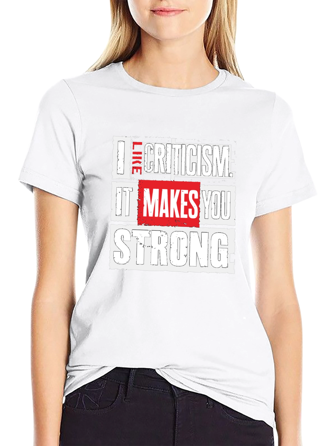 Criticism Makes You Strong Graphic T-Shirt