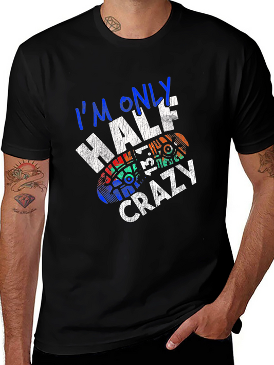 Im Only Half Crazy Graphic Tee - Black