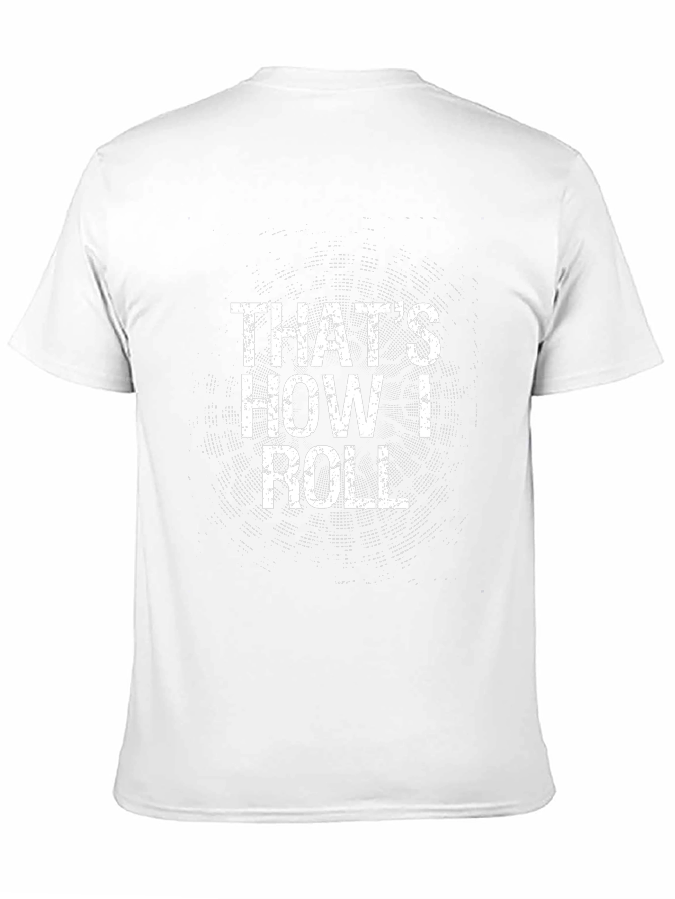 Thats How I Roll T-Shirt - Funny Novelty Tee