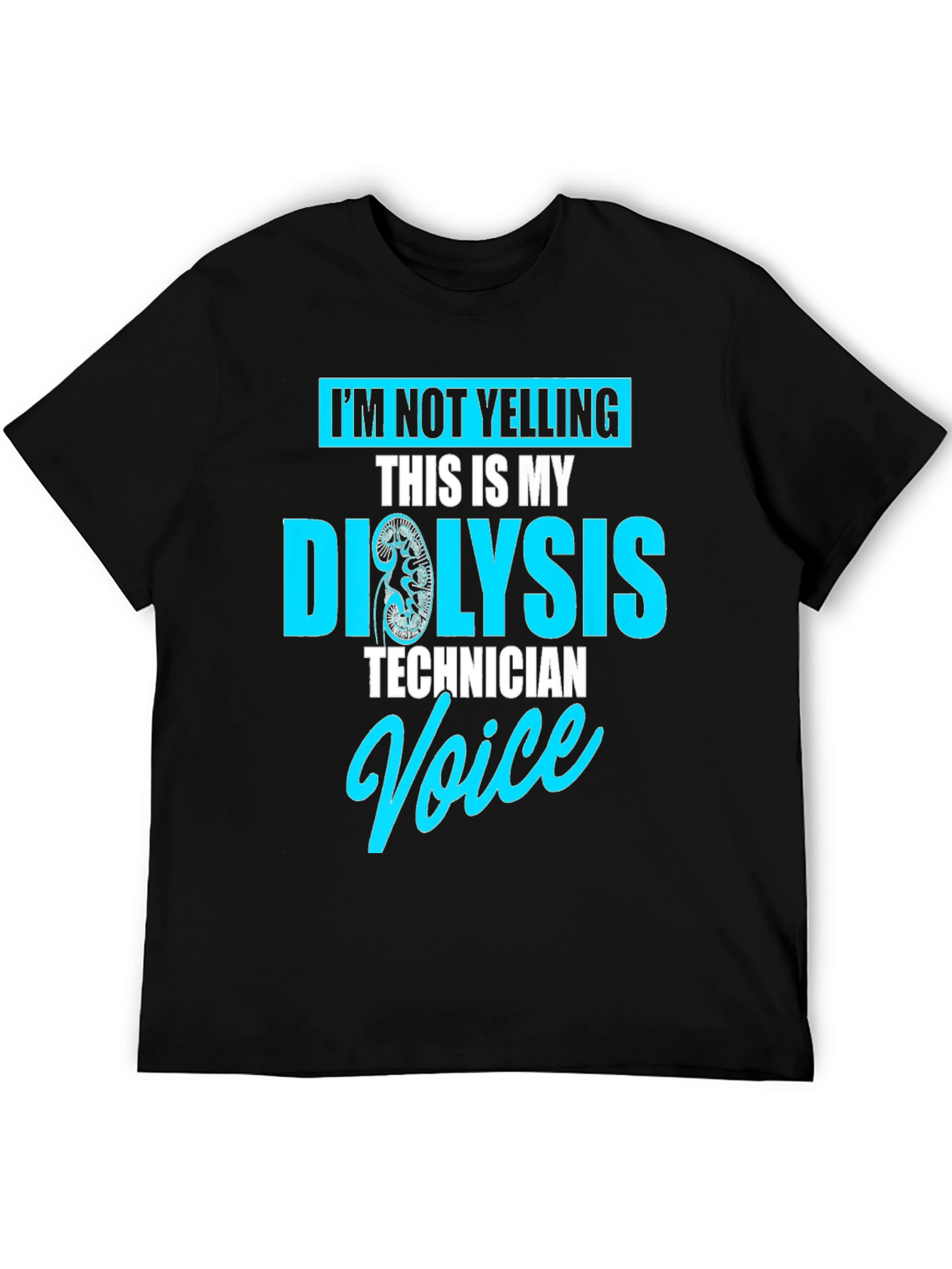 Dialysis Technician Voice T-Shirt Funny Gift