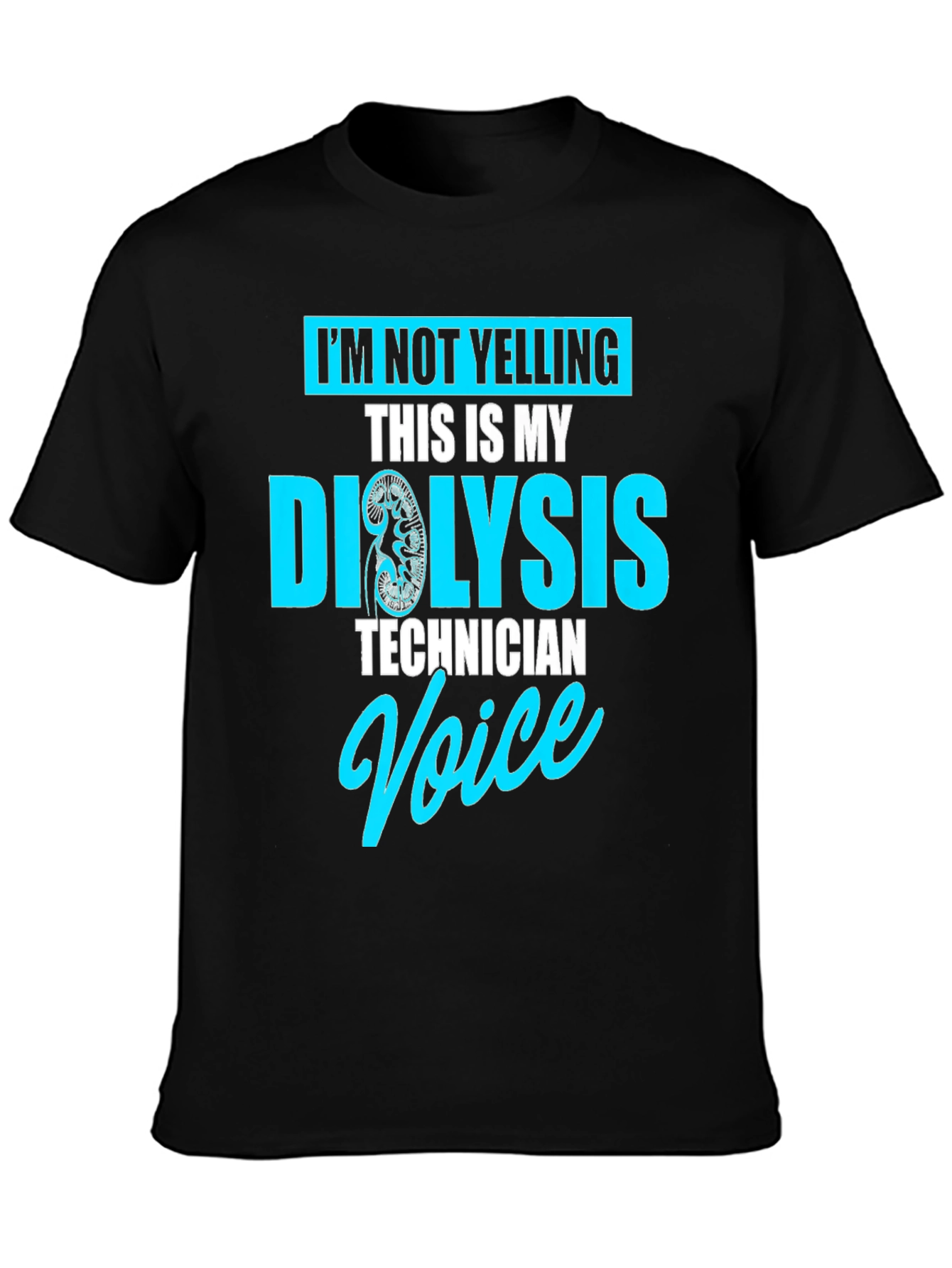 Dialysis Technician Voice T-Shirt Funny Gift