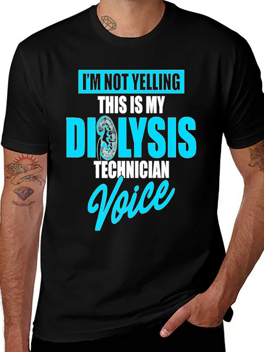 Dialysis Technician Voice T-Shirt Funny Gift