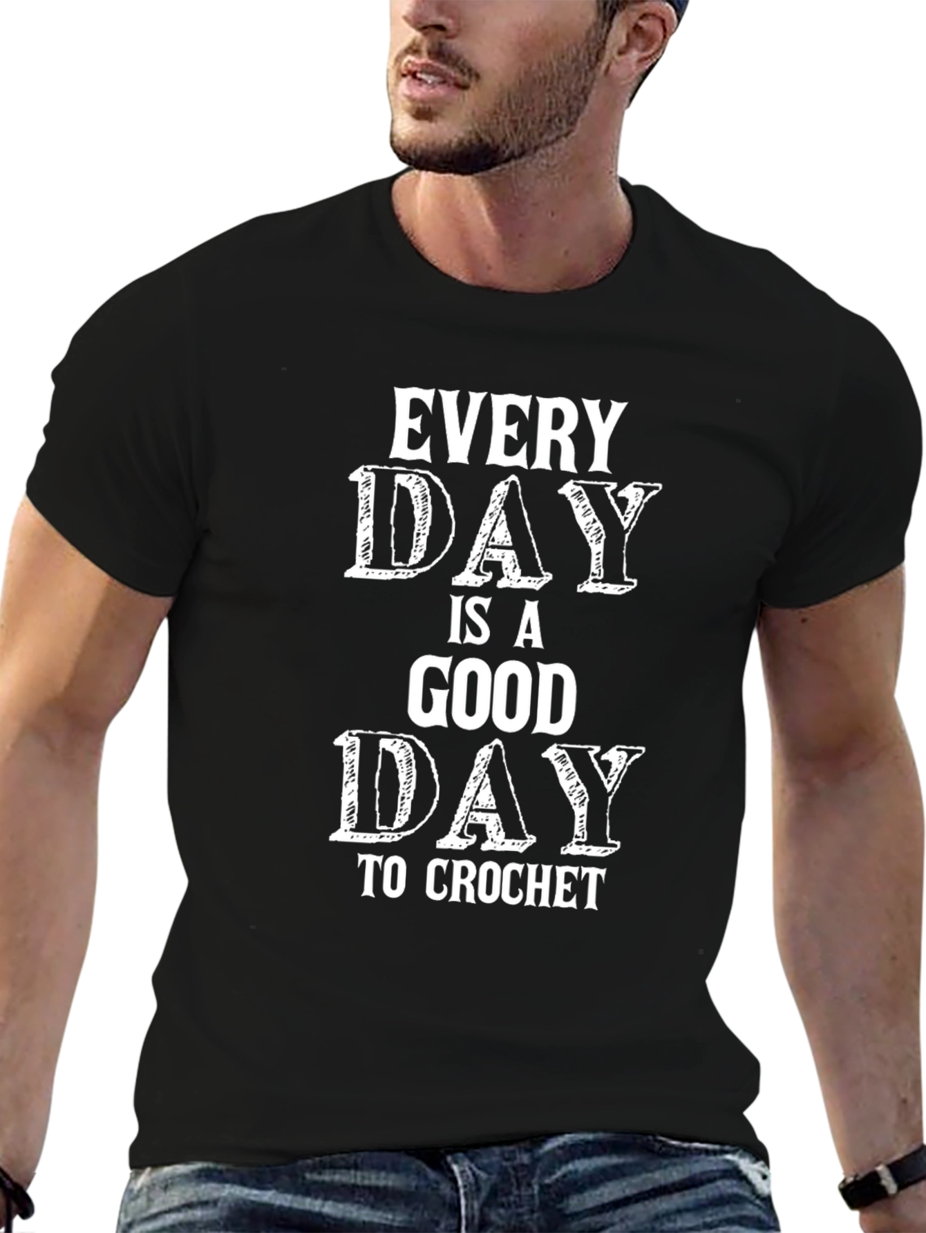 Every Day is a Good Day to Crochet T-Shirt