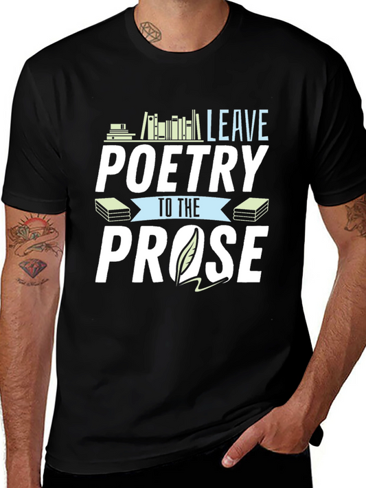 Leave Poetry to the Prose T-Shirt Bookworm Reader Writer Tee