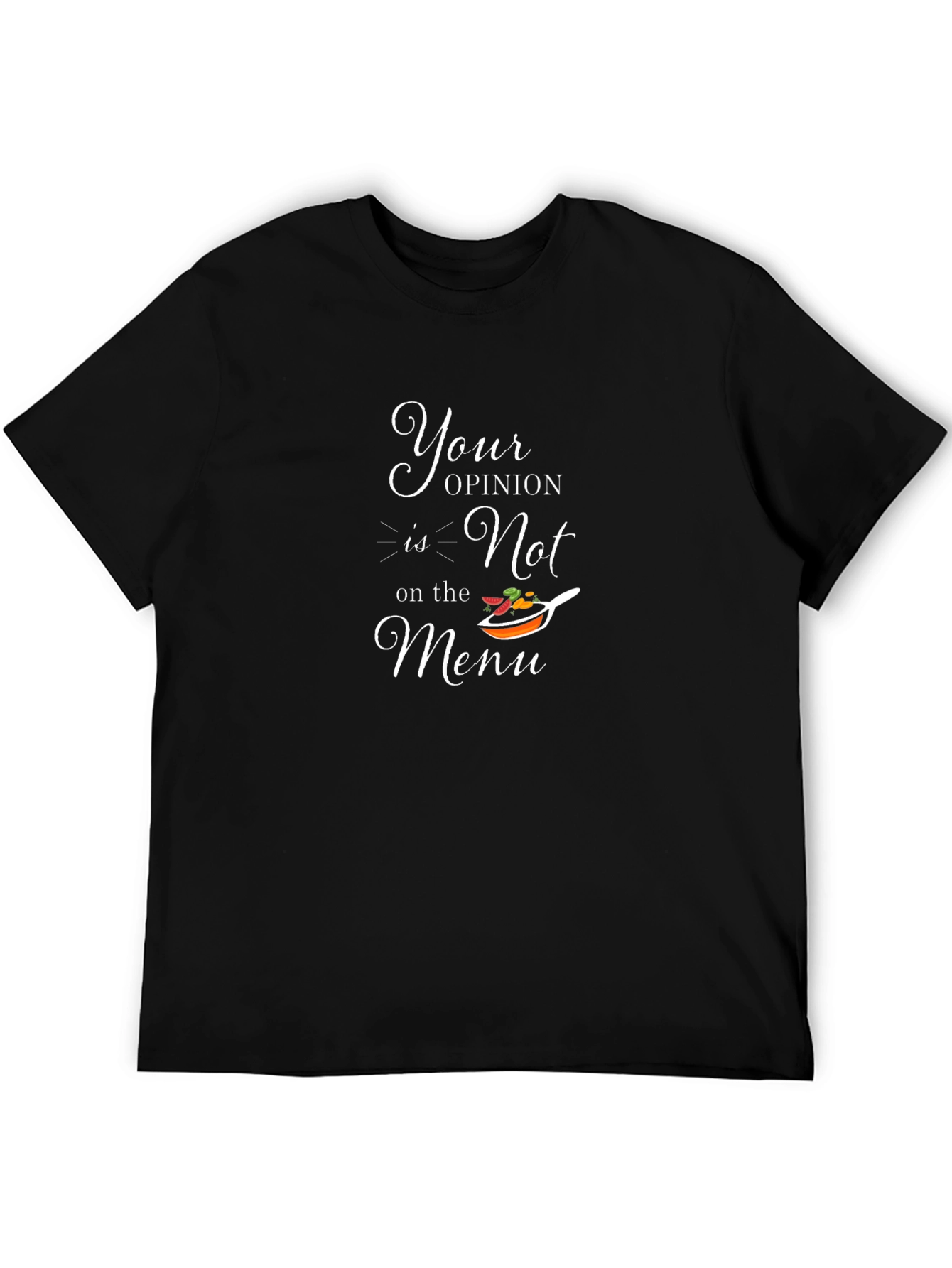 Funny Your Opinion Graphic T-Shirt