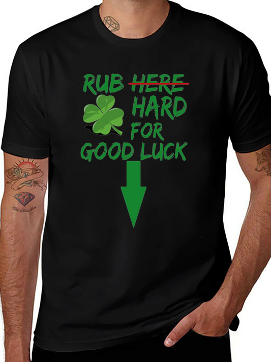 Rub Hard For Good Luck T-Shirt Funny St. Patricks Day Tee