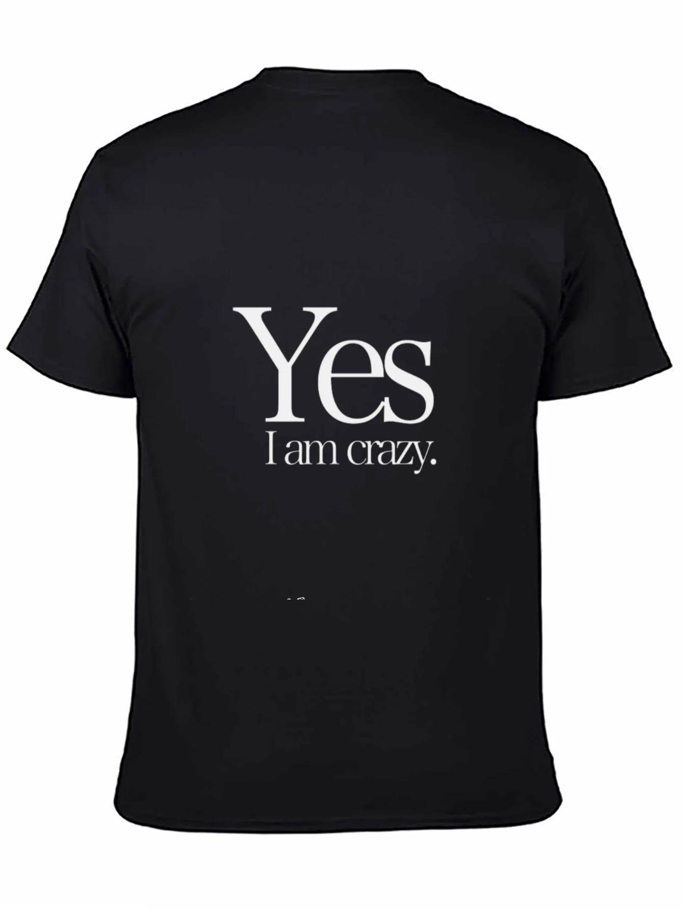 Yes I am Crazy - Graphic Tee