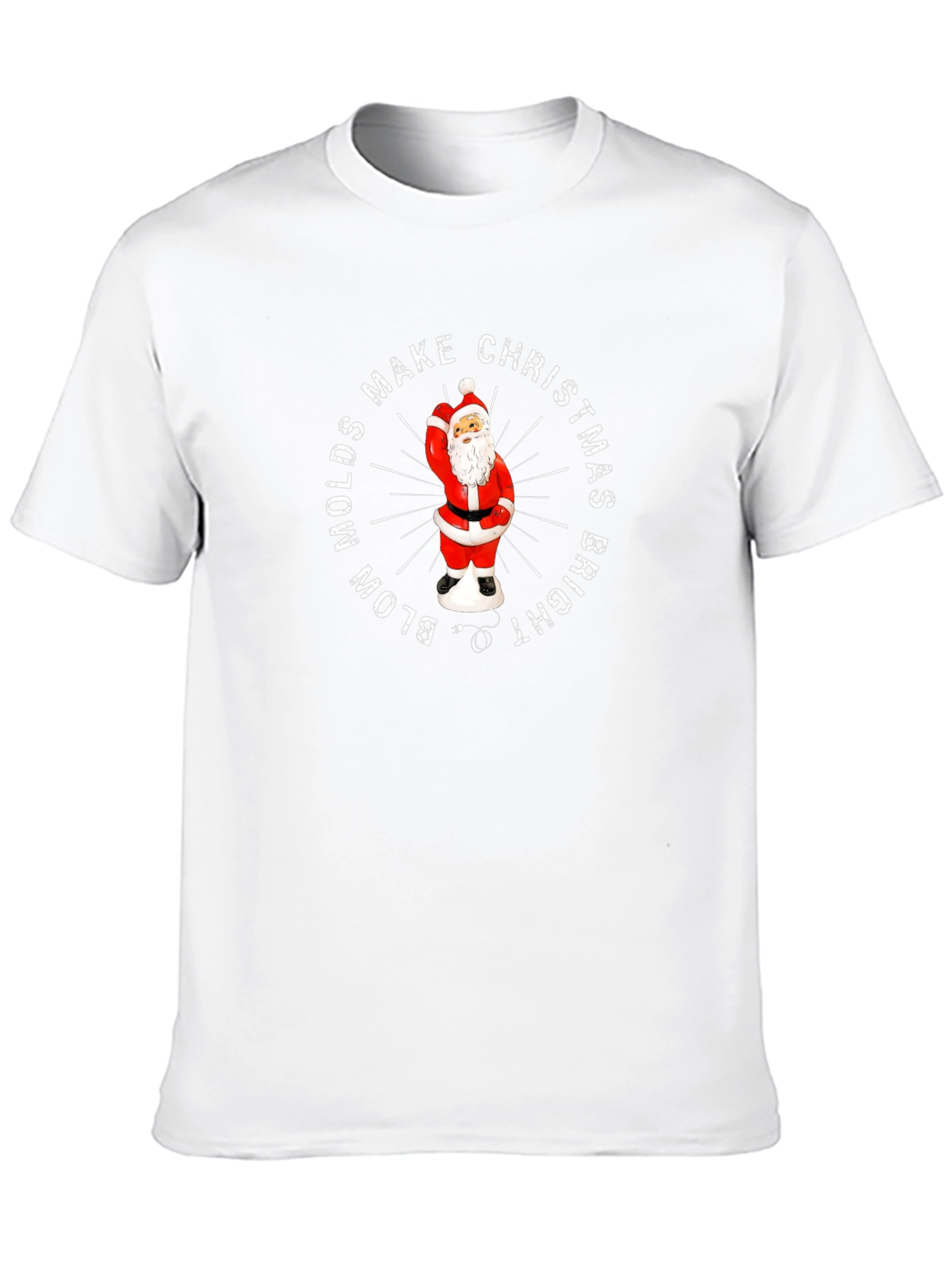 Blow Molds Make Christmas Bright Santa T-Shirt