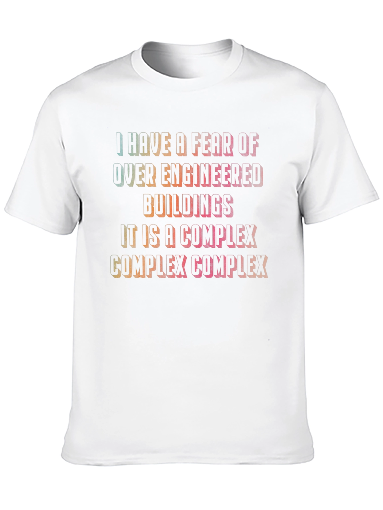 Fear of Over-Engineered Buildings Graphic Tee