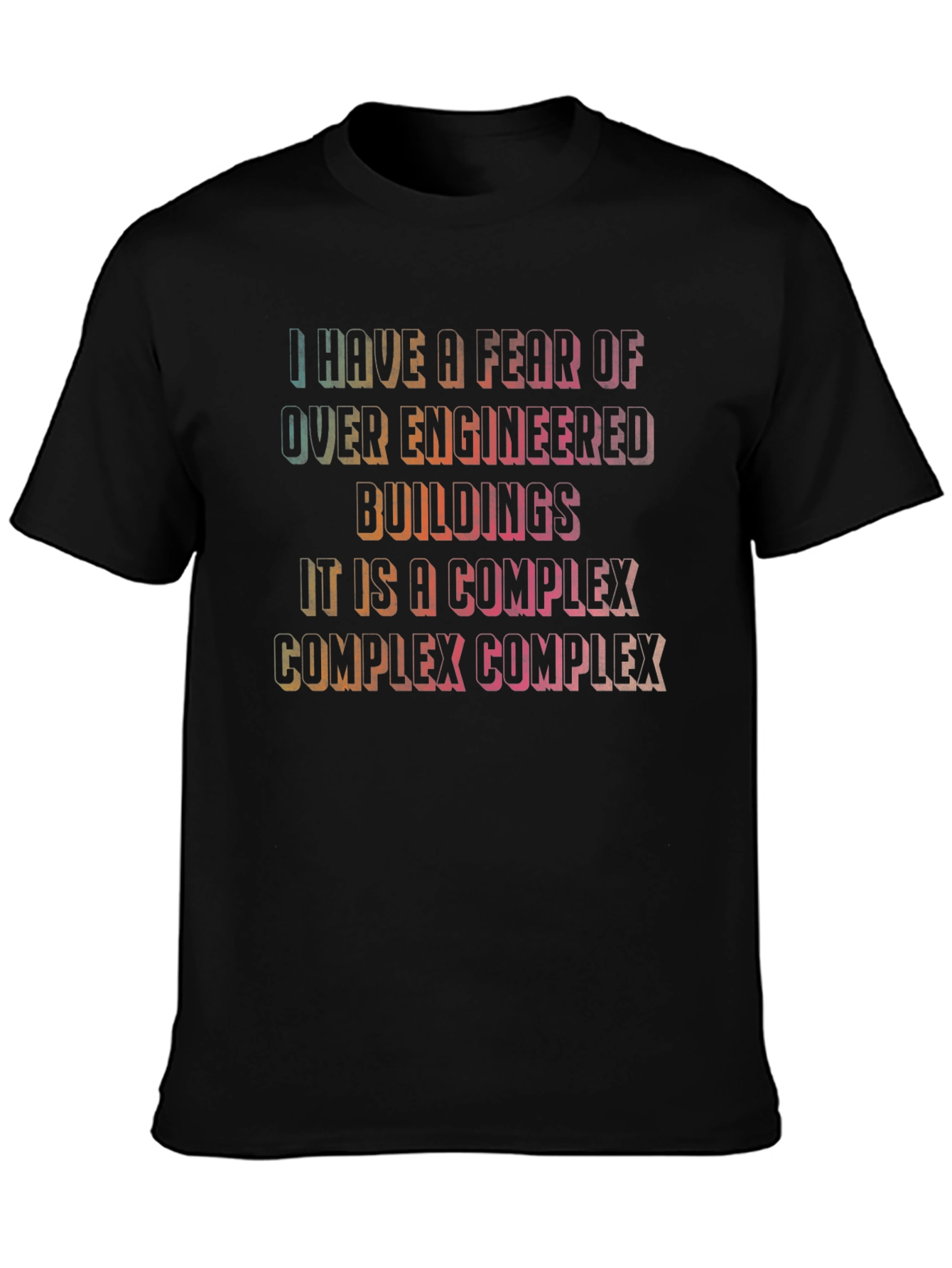 Fear of Over-Engineered Buildings Graphic Tee