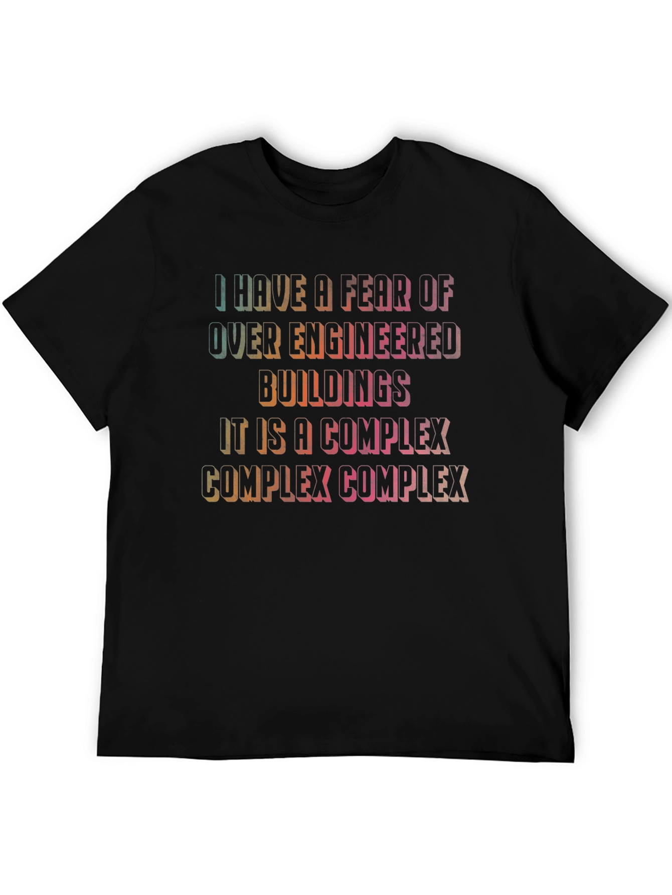 Fear of Over-Engineered Buildings Graphic Tee