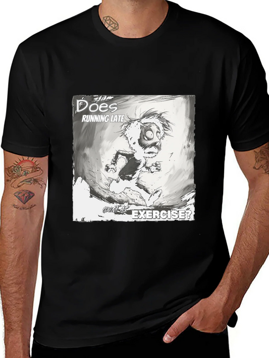 Does Running Late Exercise? Graphic T-Shirt
