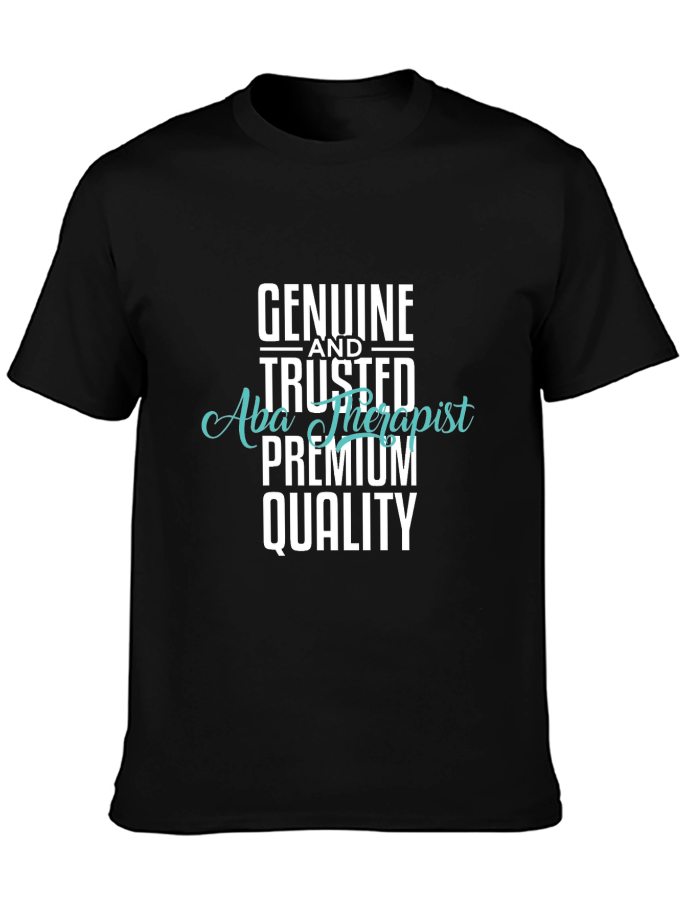 Genuine Trusted ABA Therapist Premium Quality Black T-Shirt