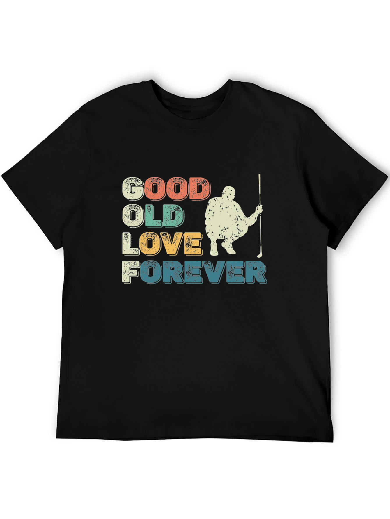 Good Old Love Forever Golf T-Shirt