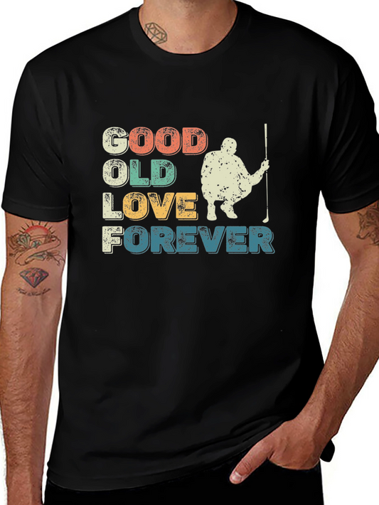 Good Old Love Forever Golf T-Shirt
