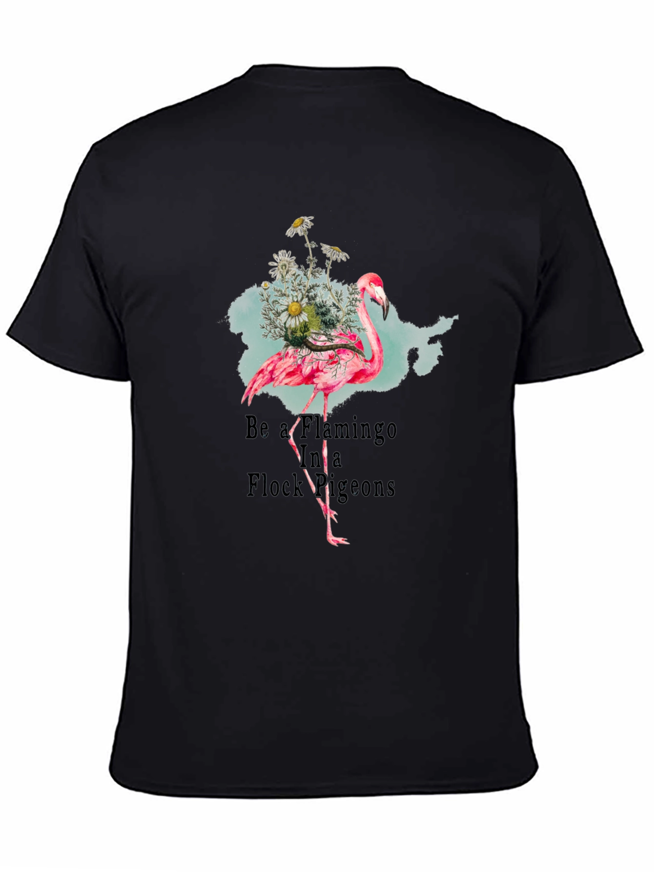 Be a Flamingo T-Shirt