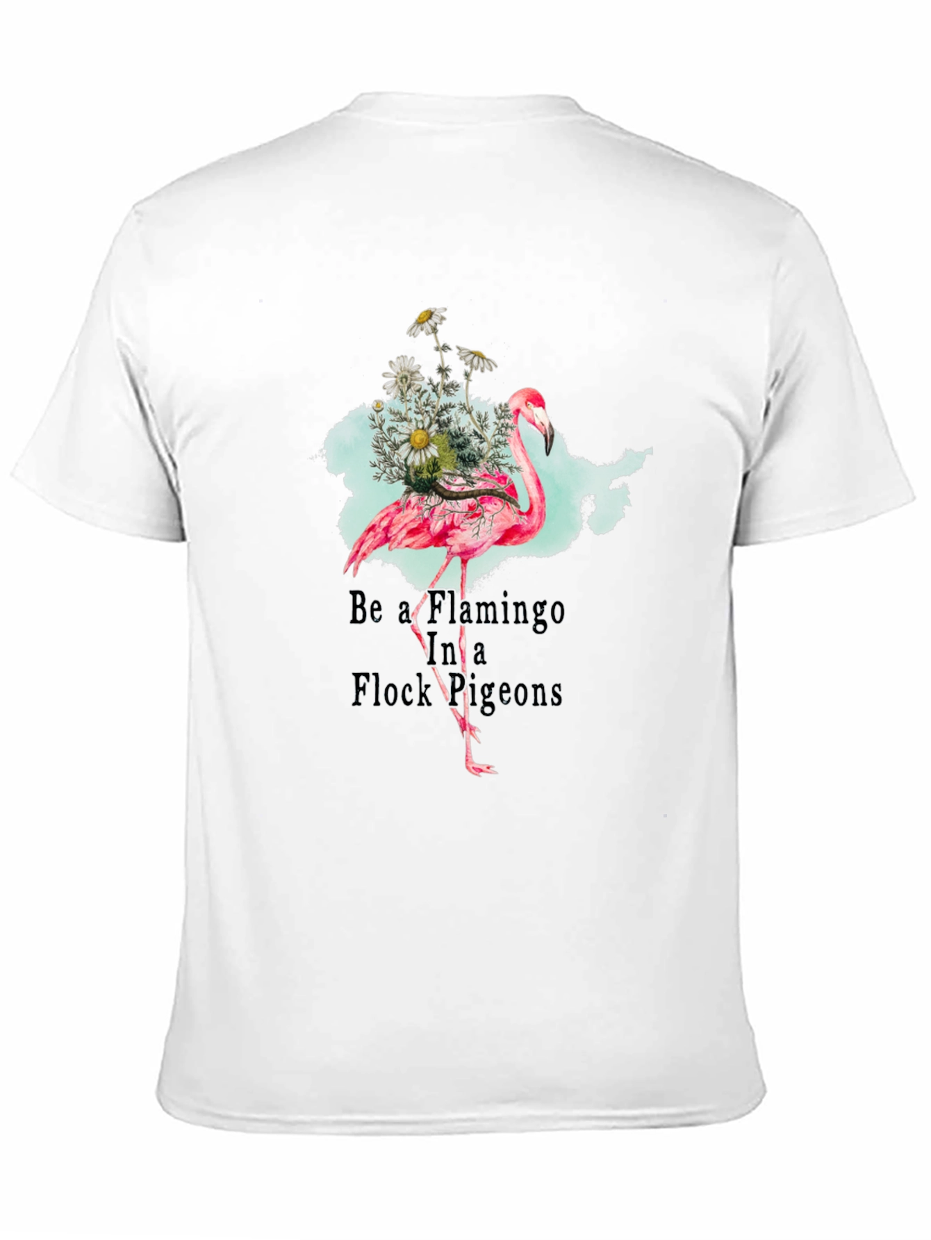 Be a Flamingo T-Shirt