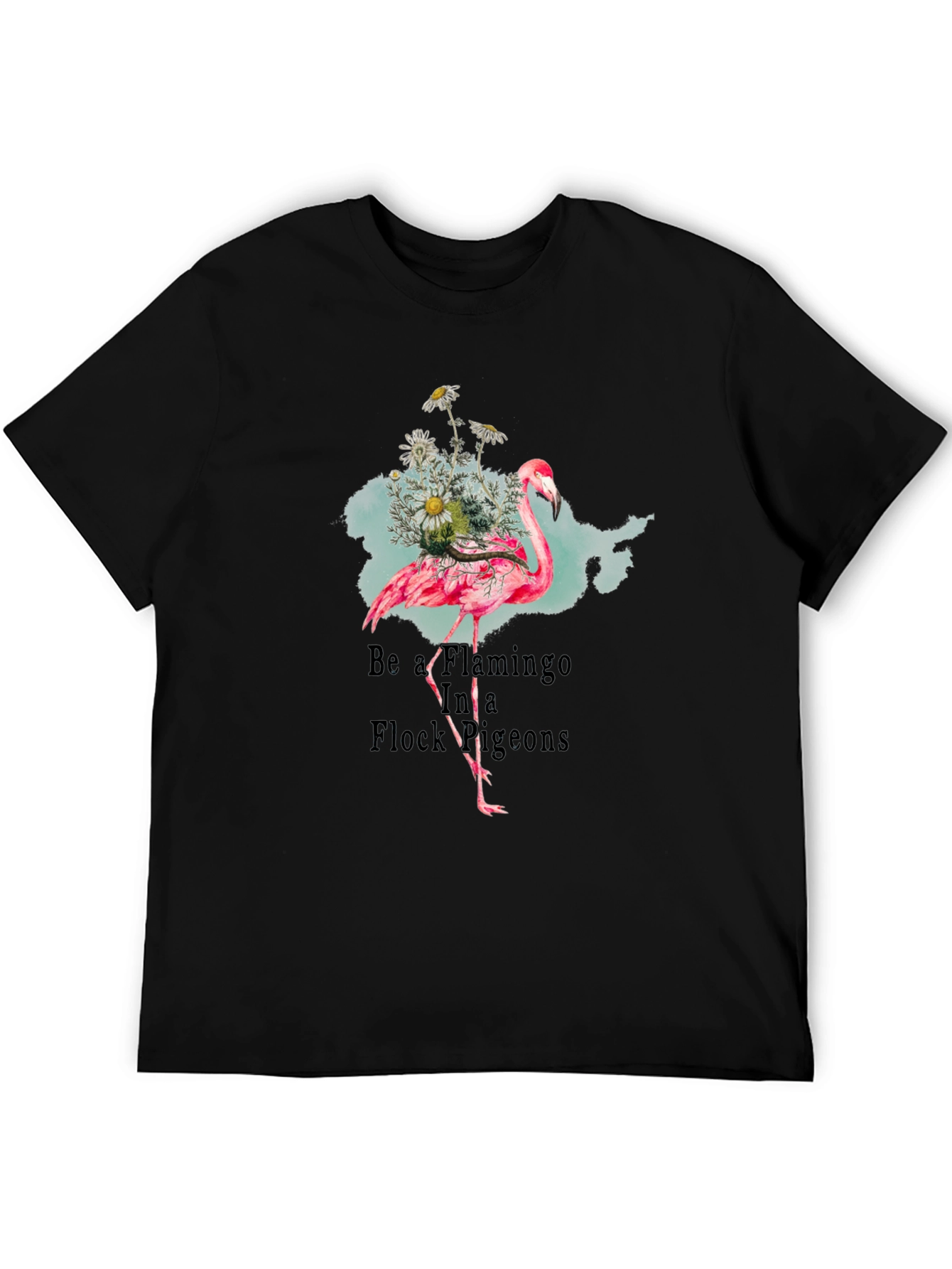 Be a Flamingo T-Shirt