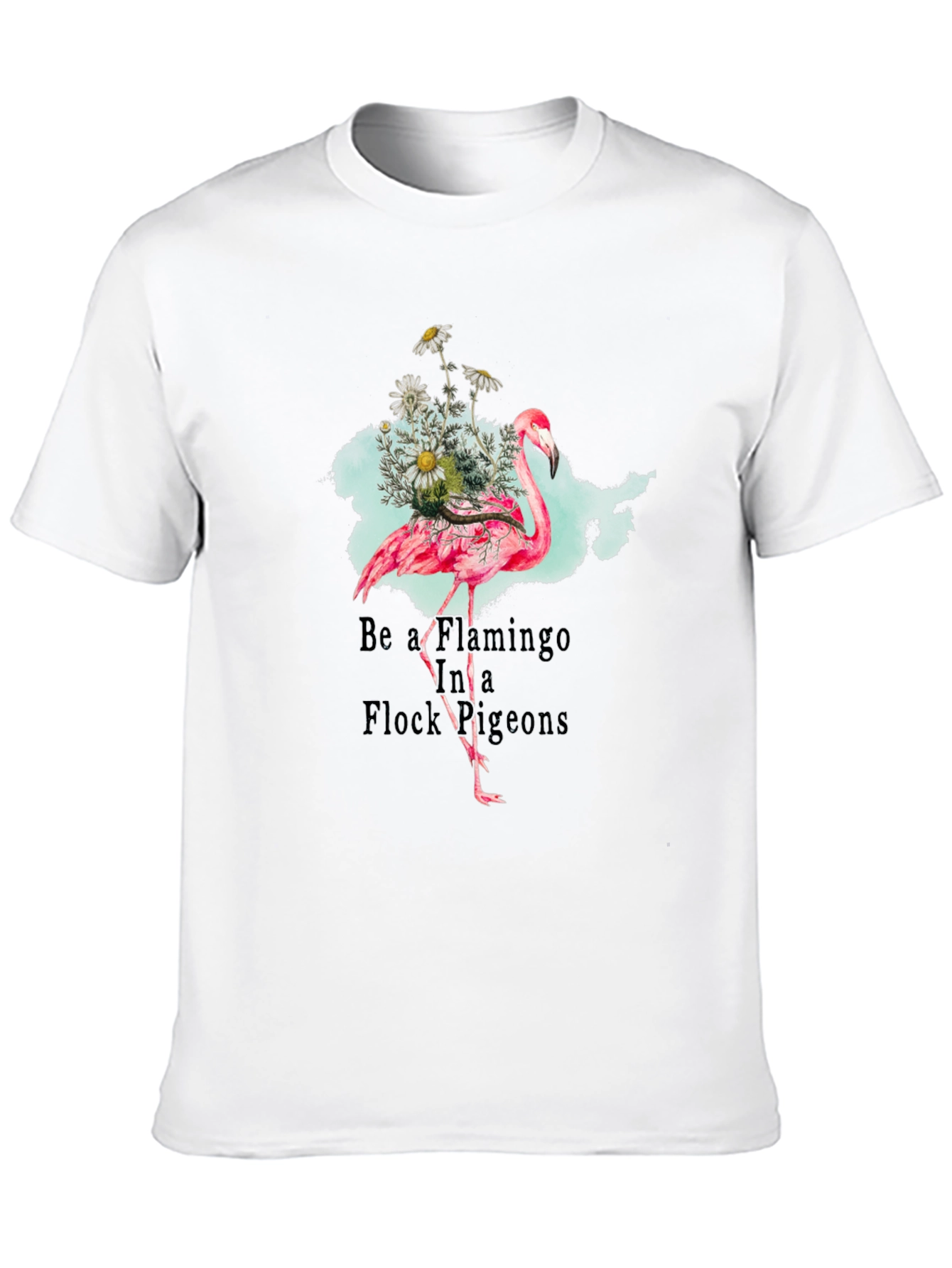 Be a Flamingo T-Shirt