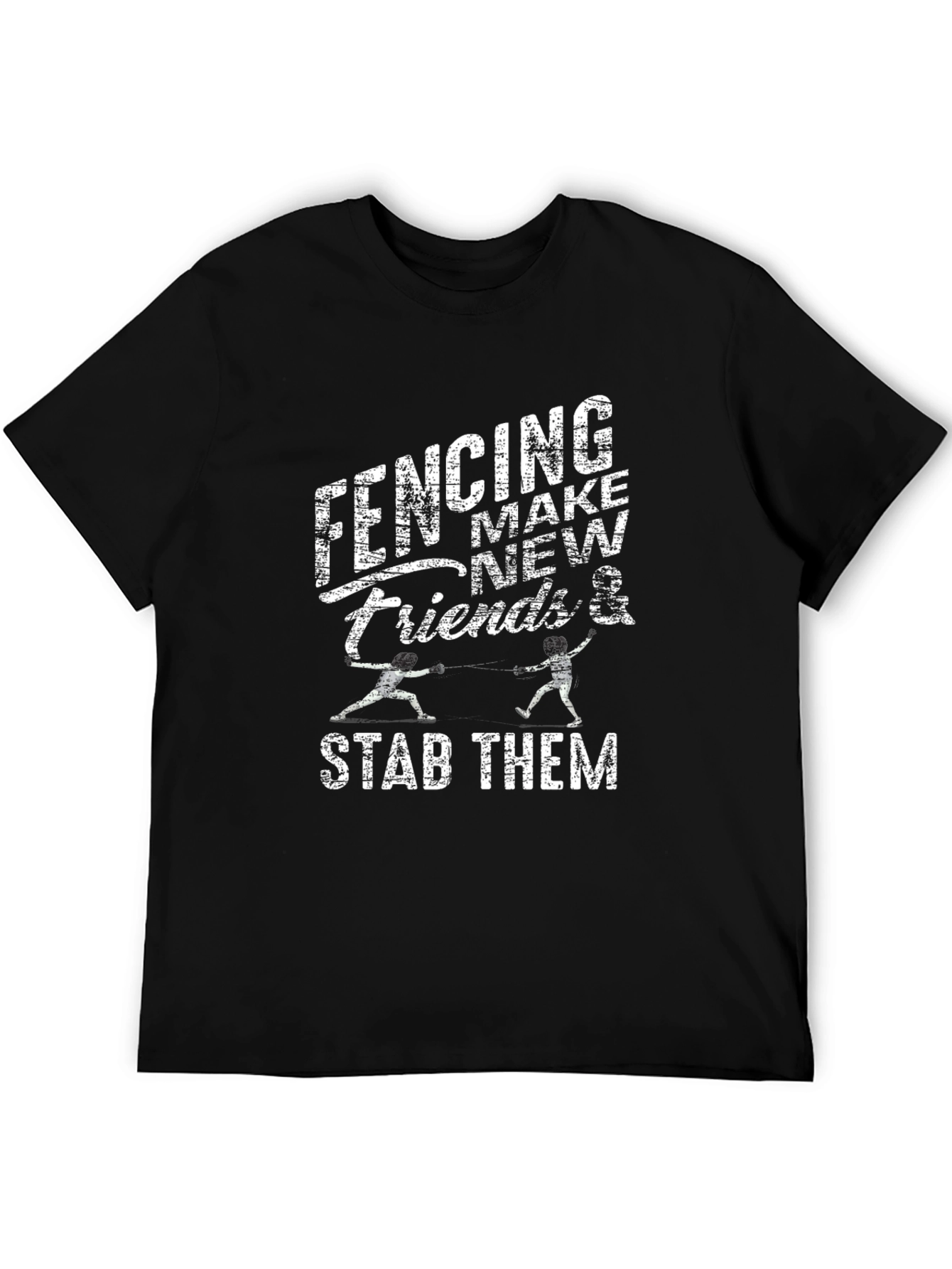 Fencing Make New Friends & Stab Them Black T-Shirt