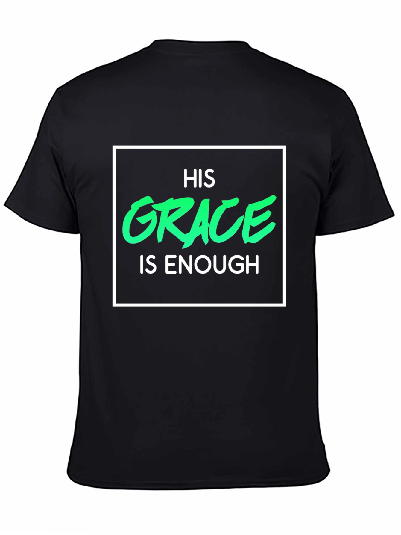 His Grace is Enough T-Shirt - Christian Apparel