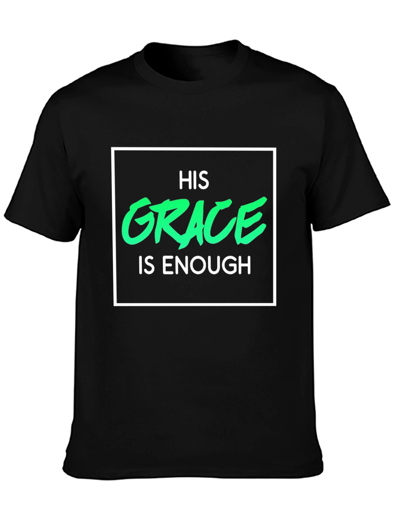 His Grace is Enough T-Shirt - Christian Apparel