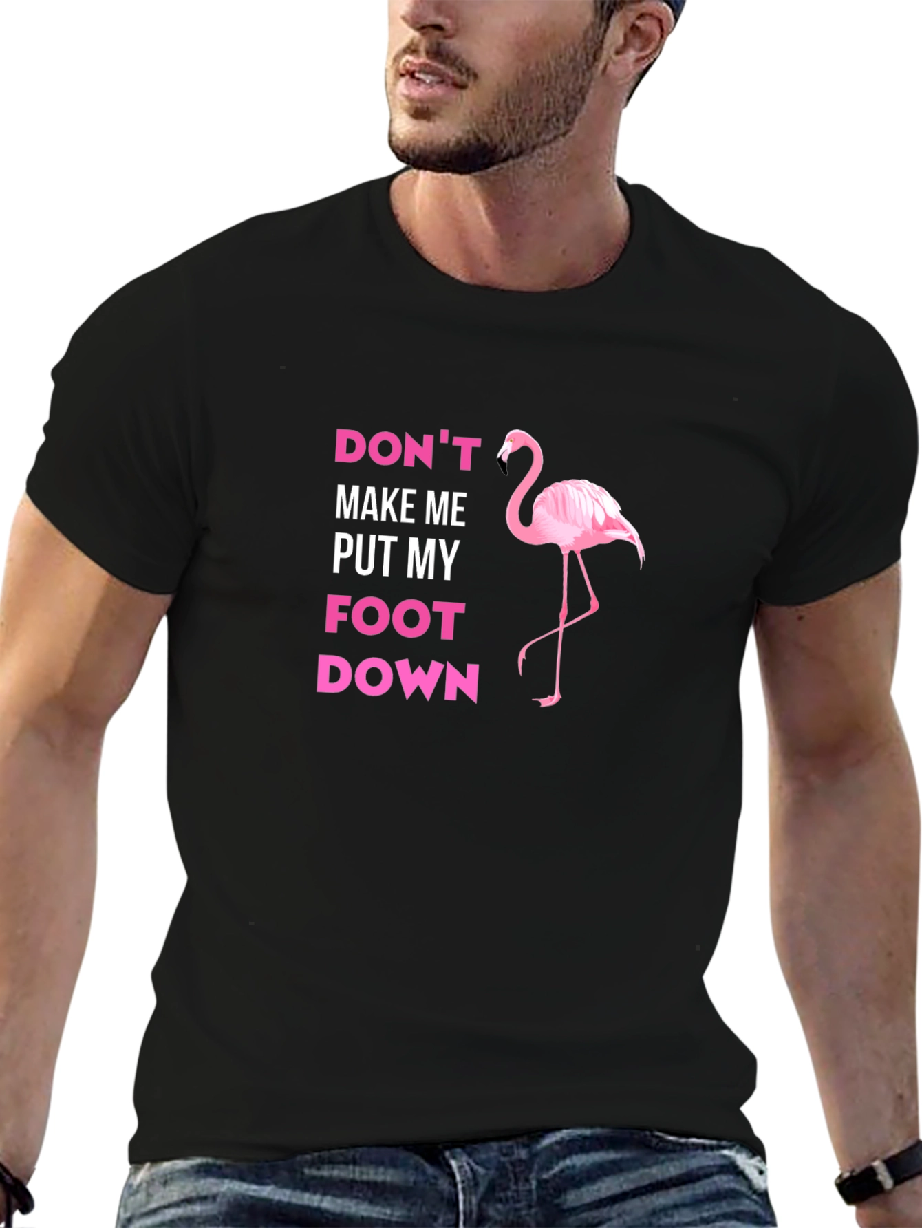 Dont Make Me Put My Foot Down Flamingo T-Shirt