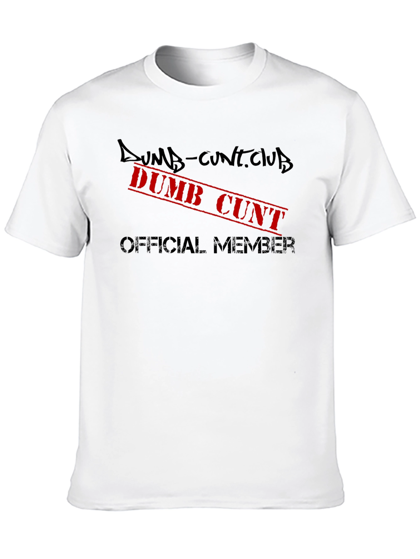 Dumb Cunt Club Official Member T-Shirt