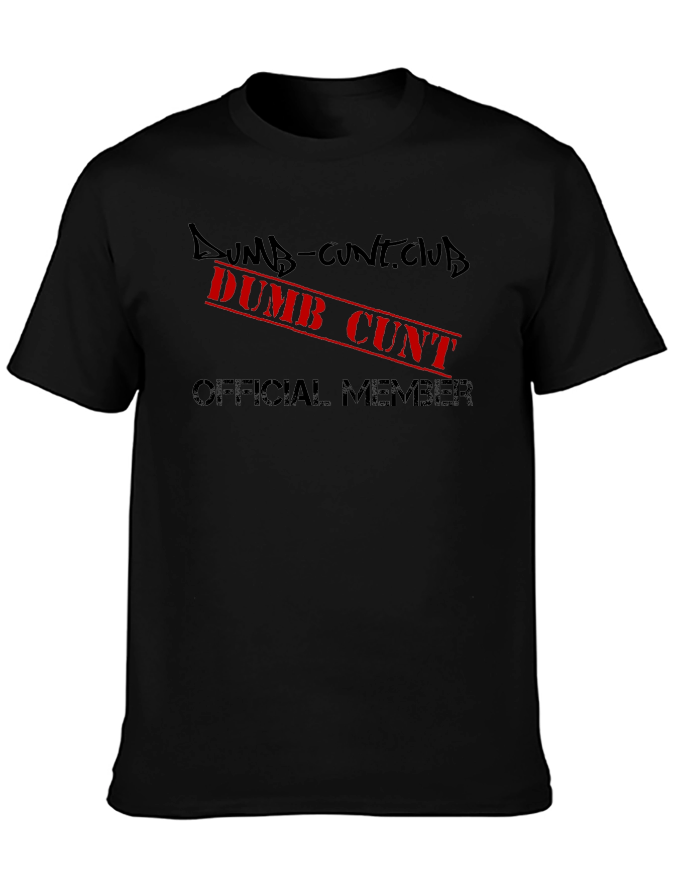 Dumb Cunt Club Official Member T-Shirt
