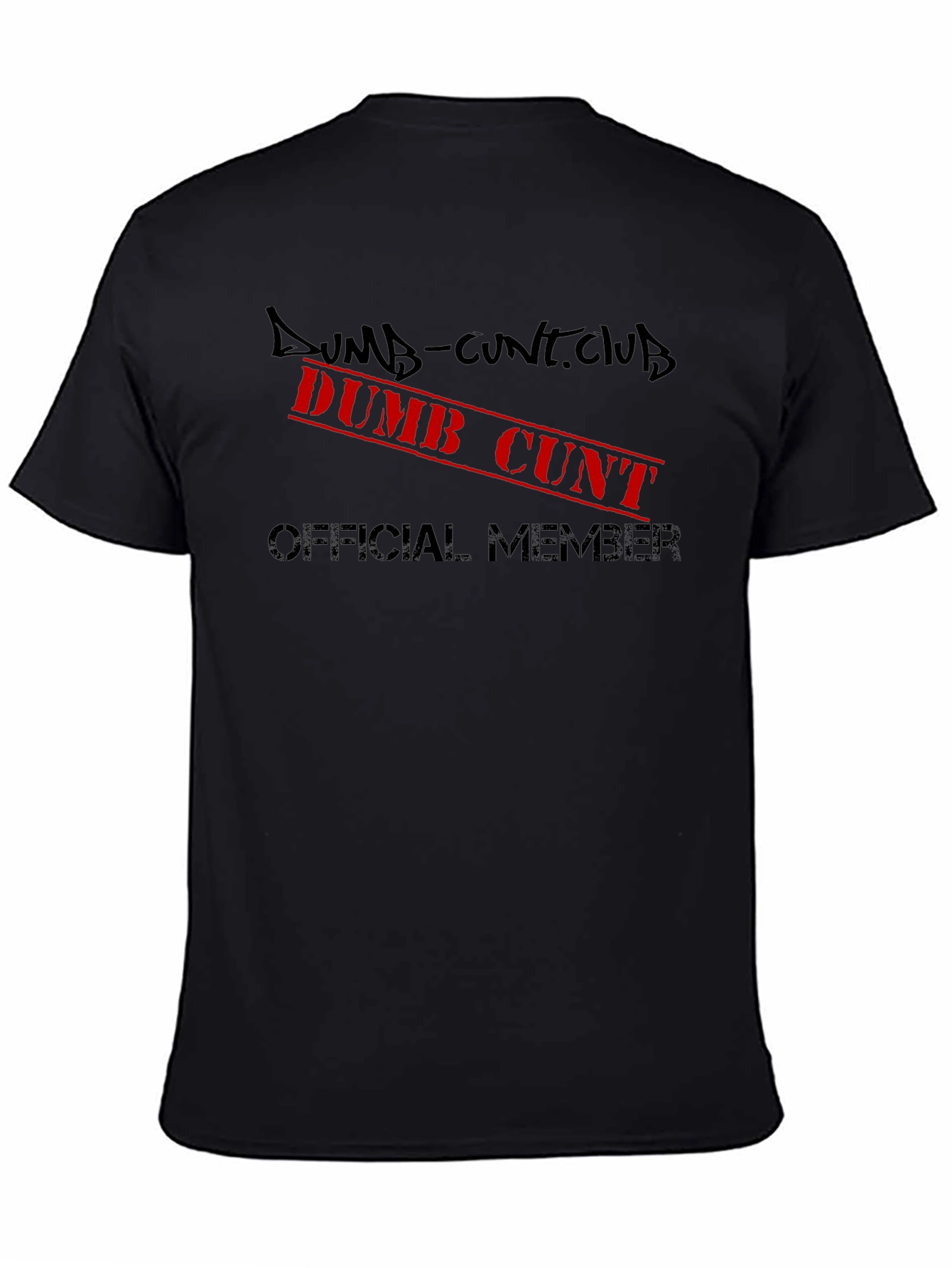Dumb Cunt Club Official Member T-Shirt