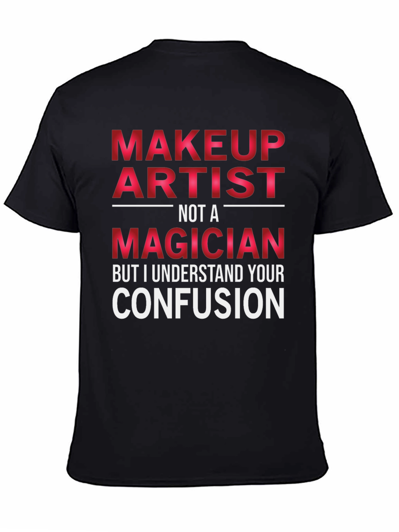 Makeup Artist Funny T-Shirt