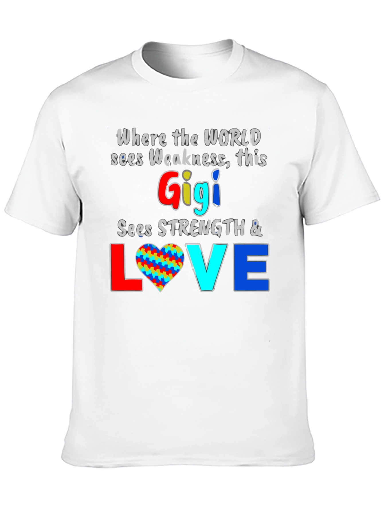 Gigi Sees Strength & Love T-Shirt - Autism Awareness