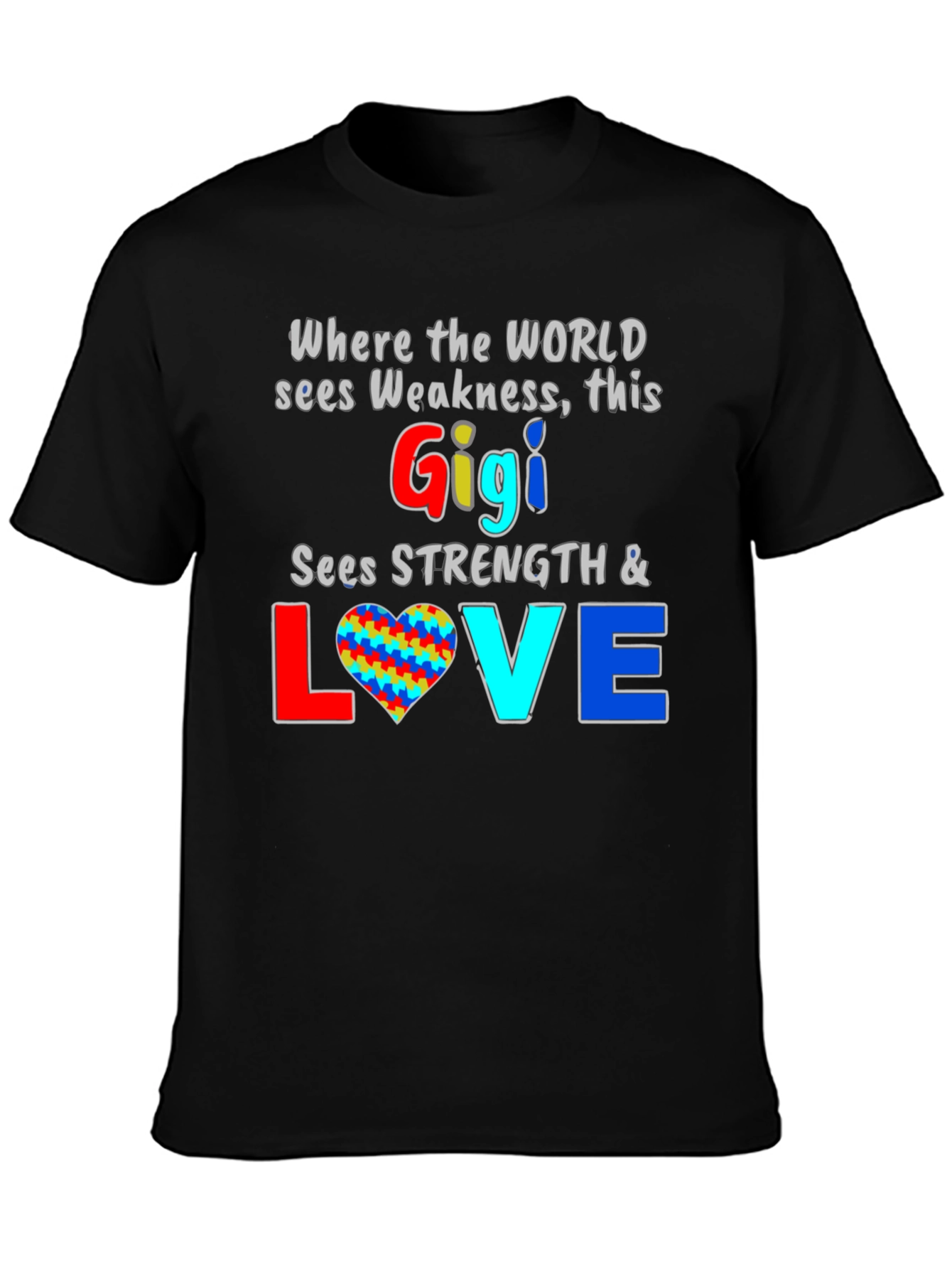 Gigi Sees Strength & Love T-Shirt - Autism Awareness