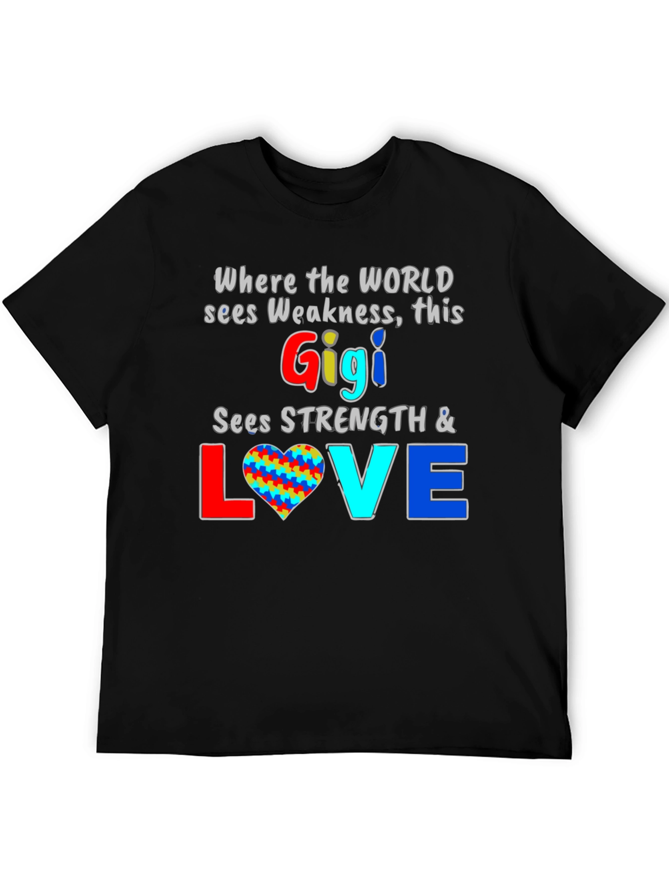 Gigi Sees Strength & Love T-Shirt - Autism Awareness