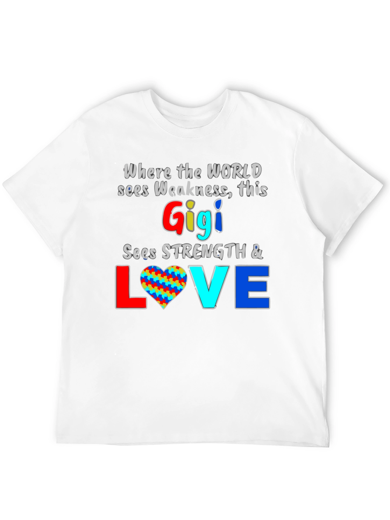 Gigi Sees Strength & Love T-Shirt - Autism Awareness