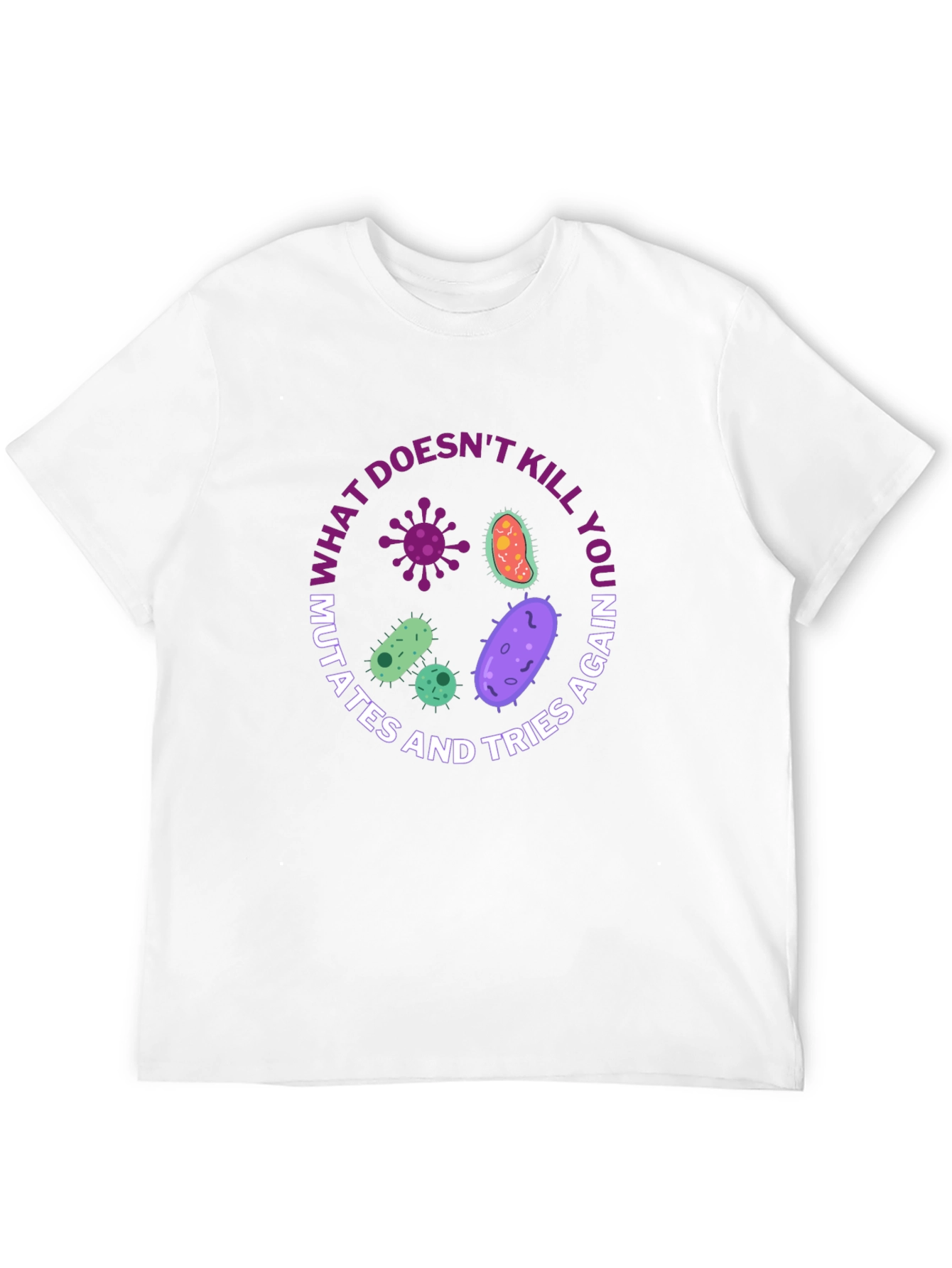 What Doesnt Kill You Mutates T-Shirt