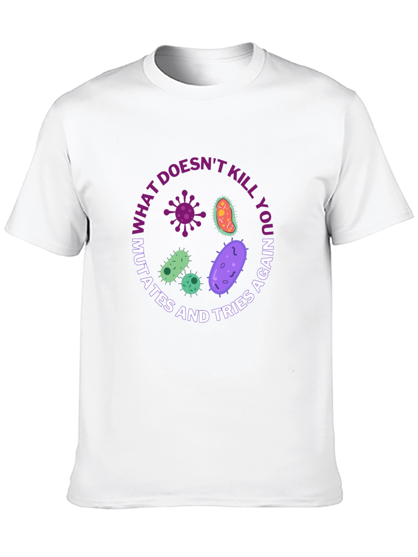 What Doesnt Kill You Mutates T-Shirt