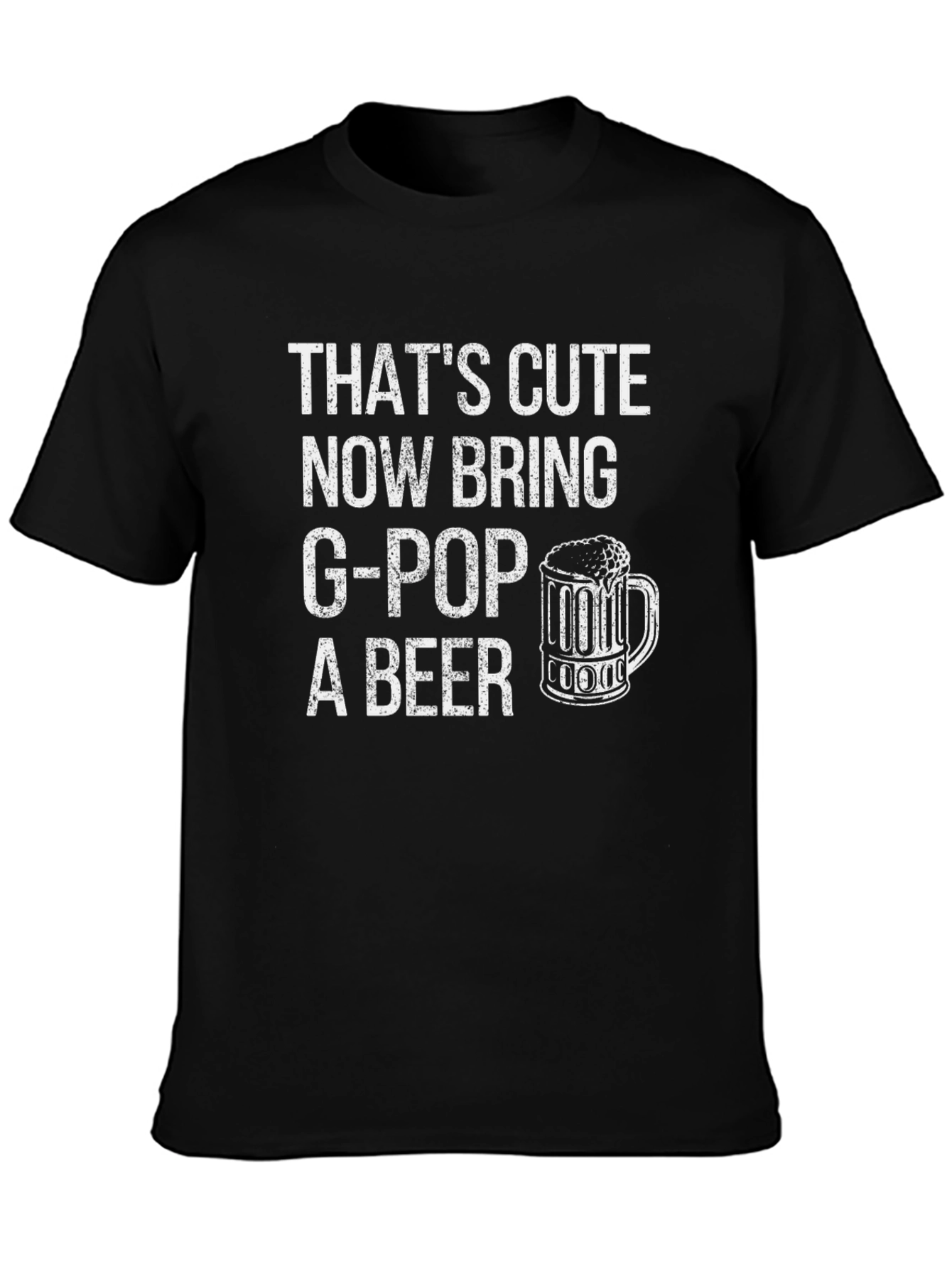 Thats Cute Now Bring G-Pop A Beer T-Shirt