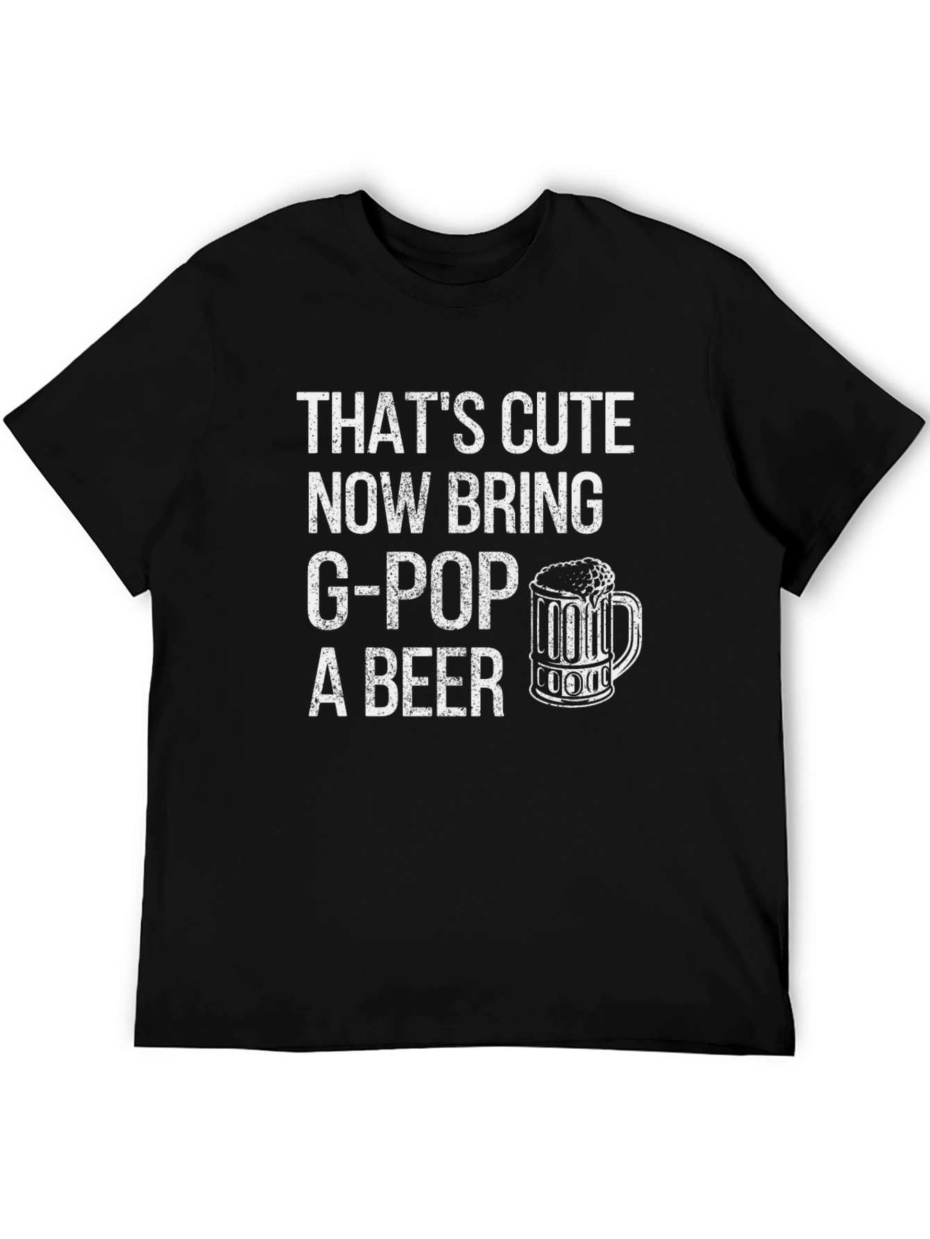Thats Cute Now Bring G-Pop A Beer T-Shirt