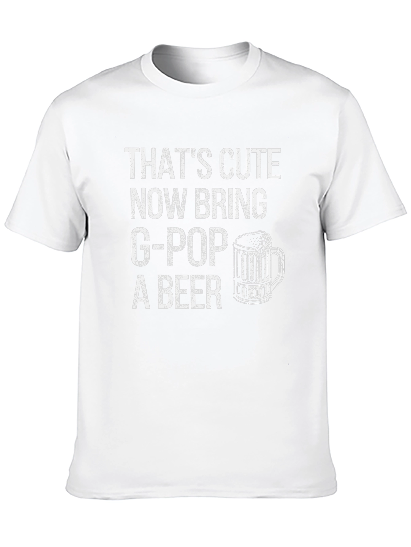 Thats Cute Now Bring G-Pop A Beer T-Shirt