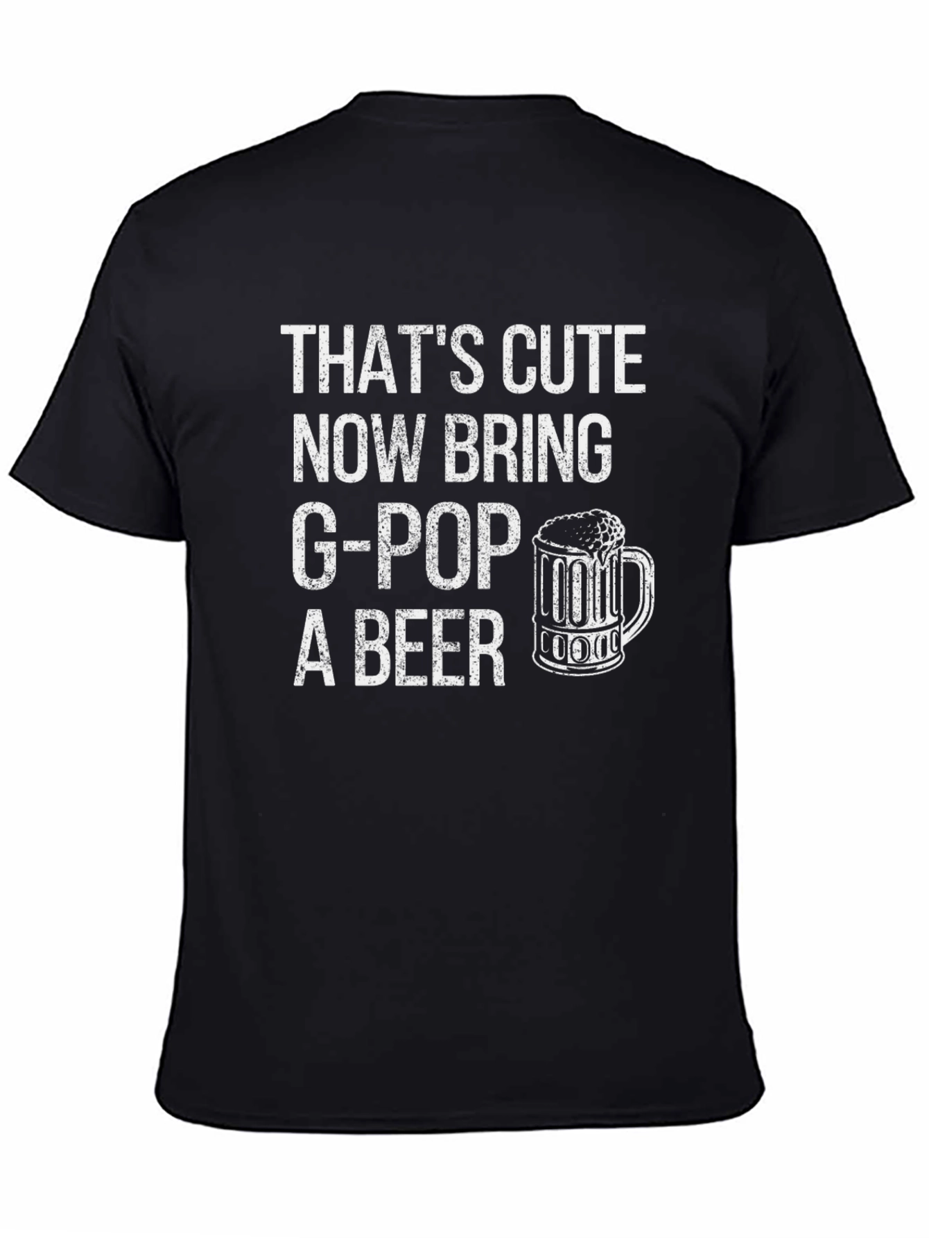 Thats Cute Now Bring G-Pop A Beer T-Shirt